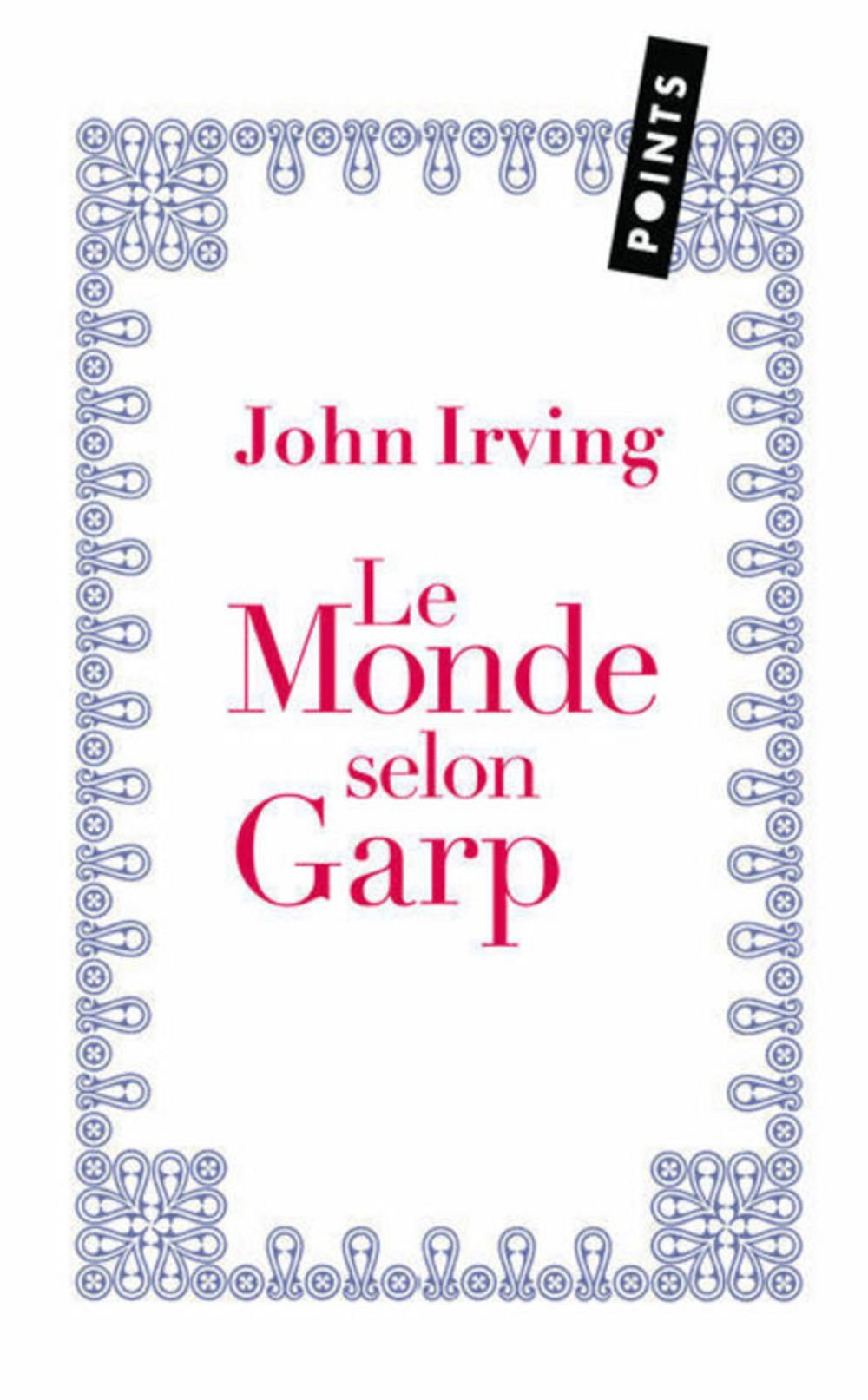 Le Monde selon Garp: Suivi d'un dossier de presse : "L'Accueil critique du Monde selon Garp en France" 9782757801772
