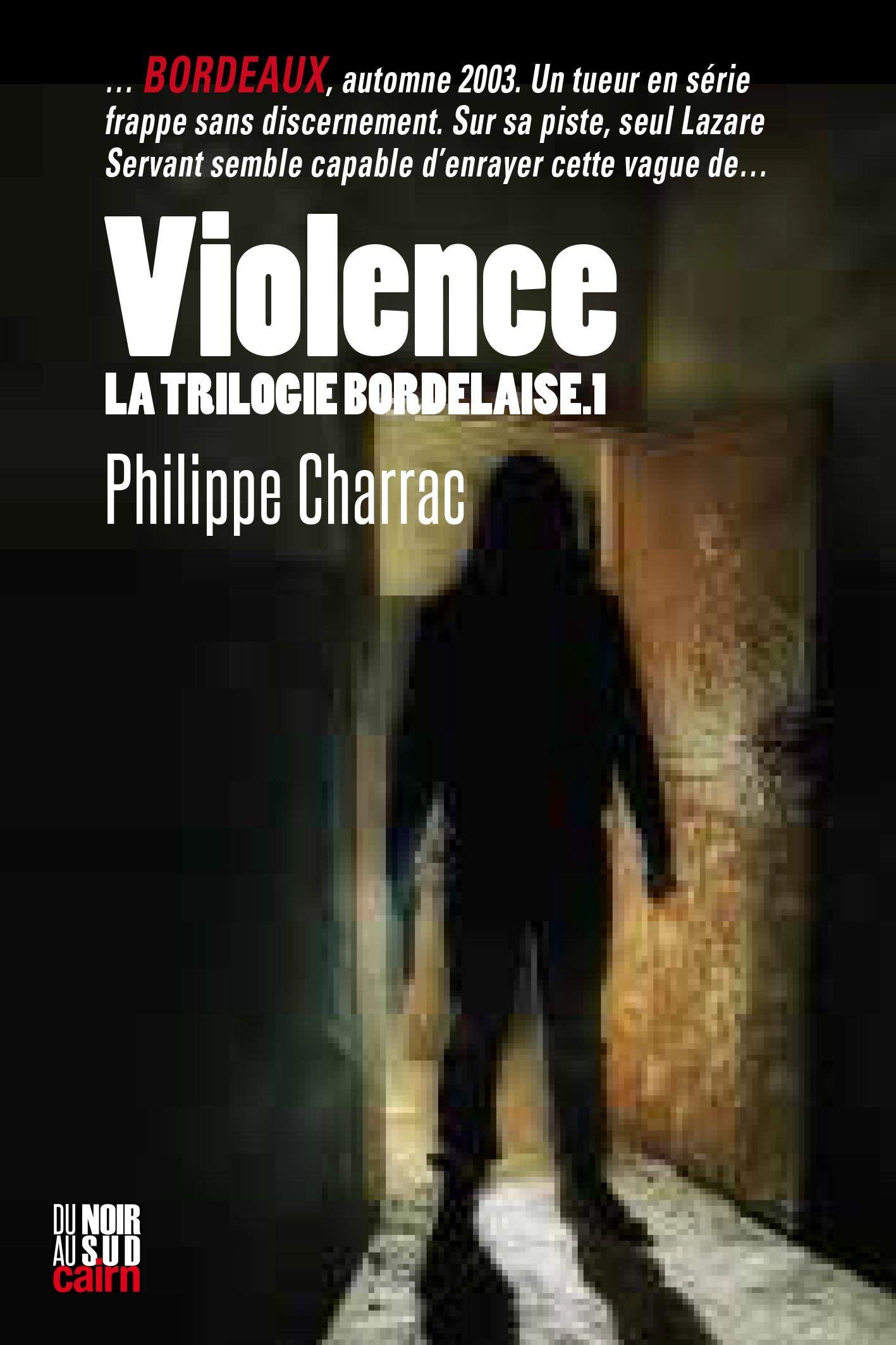 La trilogie bordelaise, Tome 1 : Violence 9782350688633