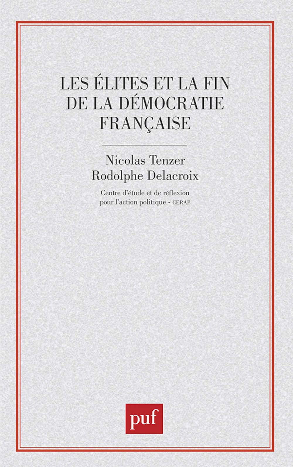 Les Elites et la Fin de la démocratie française 9782130451365