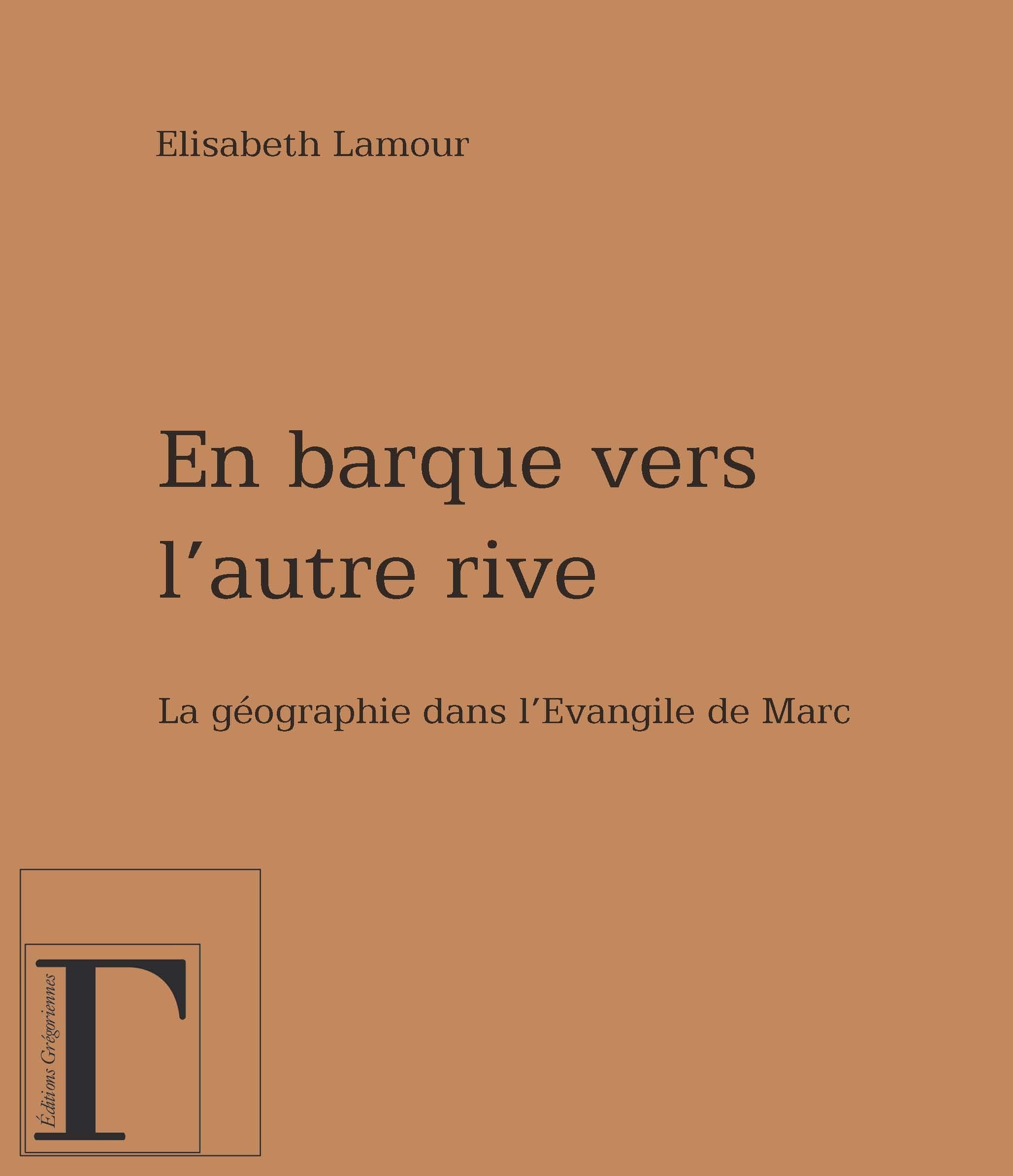 En barque vers l'autre rive : La géographie dans l'Evangile de Marc 9782914338035