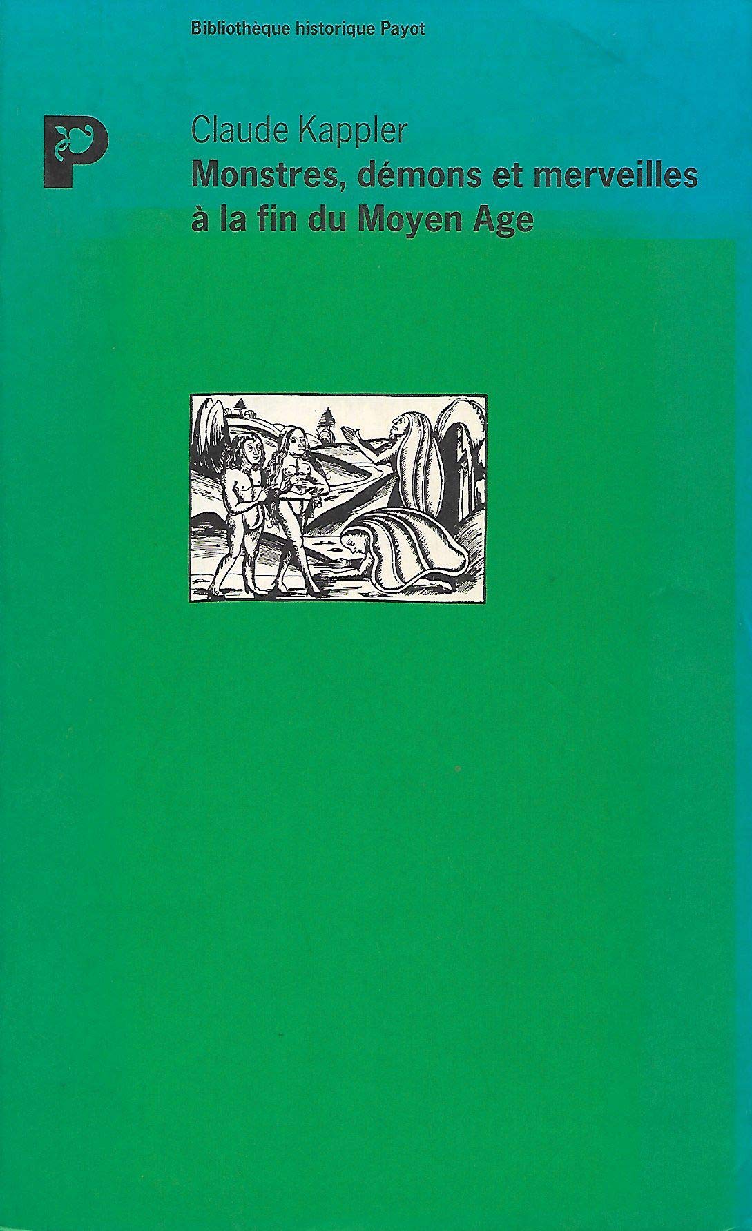 MONSTRES DEMONS ET MERVEILLES à la fin du Moyen Age 9782228273503