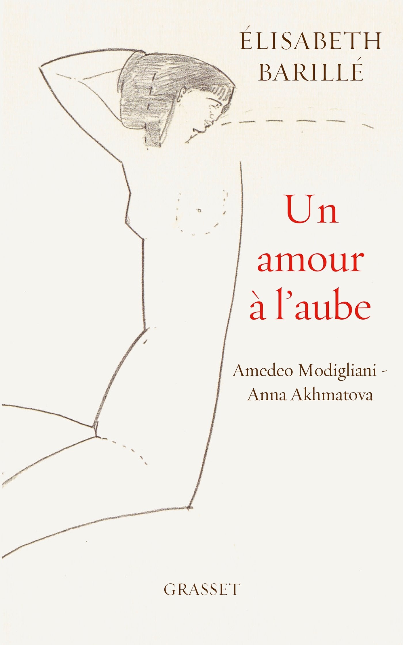 Un amour à l'aube: Amedeo Modigliani - Anna Akhmatova 9782246803928