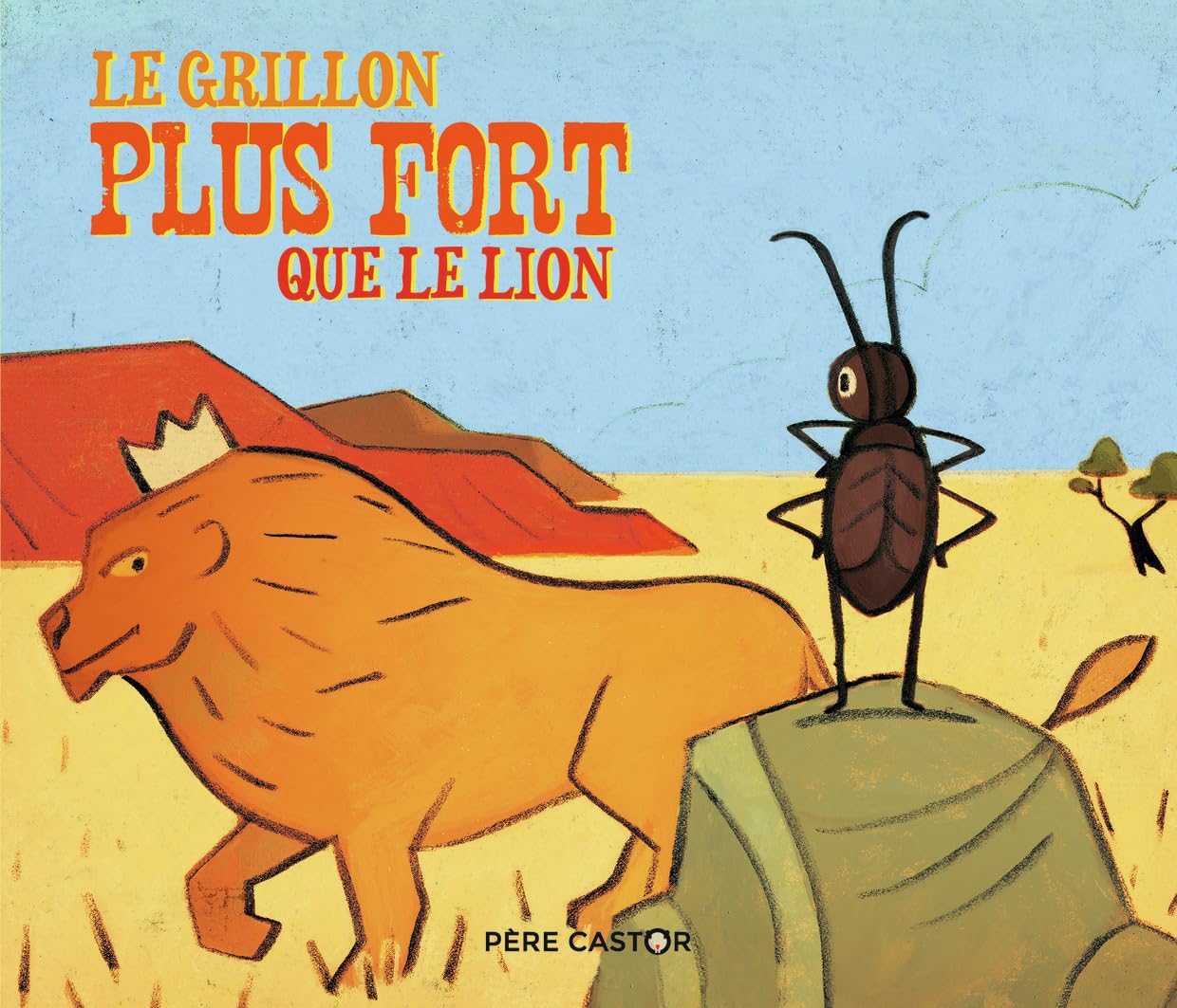 Le grillon plus fort que le lion 9782081488595
