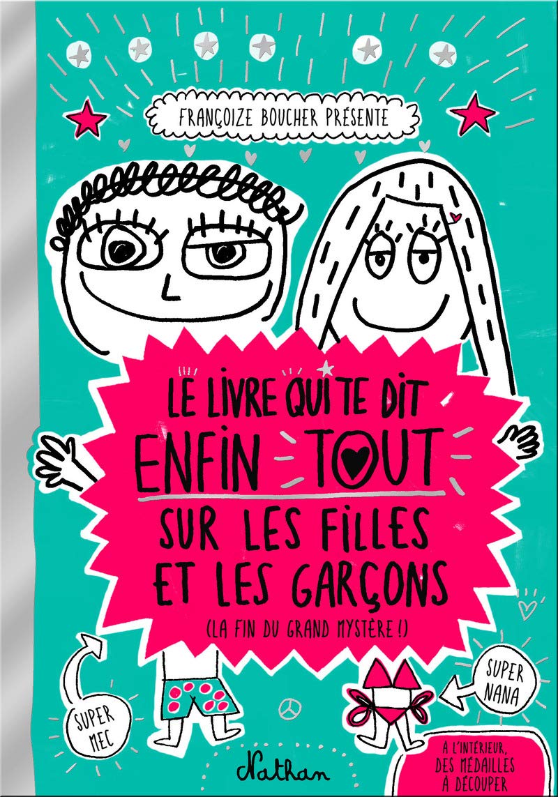 Le livre qui te dit enfin tout sur les filles et les garçons 9782092551561