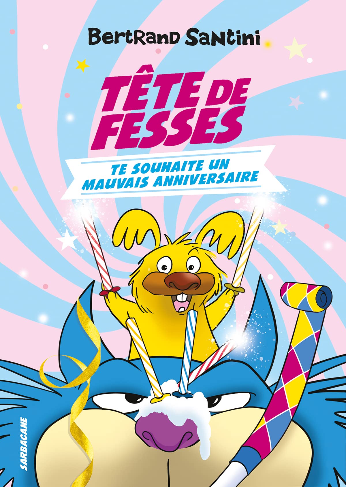 Tête de Fesses te souhaite un mauvais anniversaire 9782377318988
