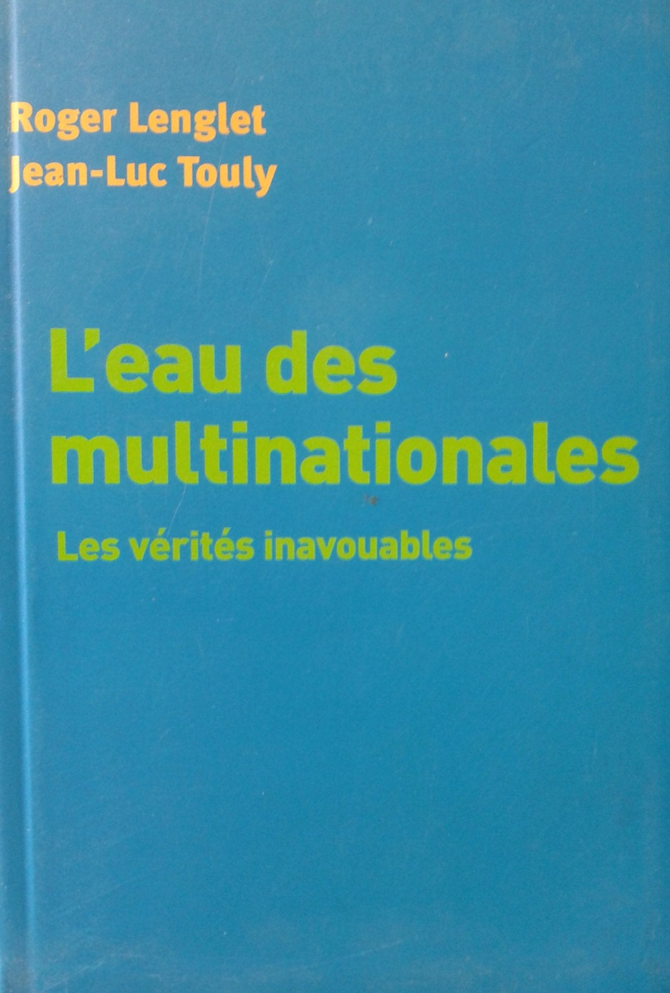 L'eau des multinationales : Les vérités inavouables 9782286013455
