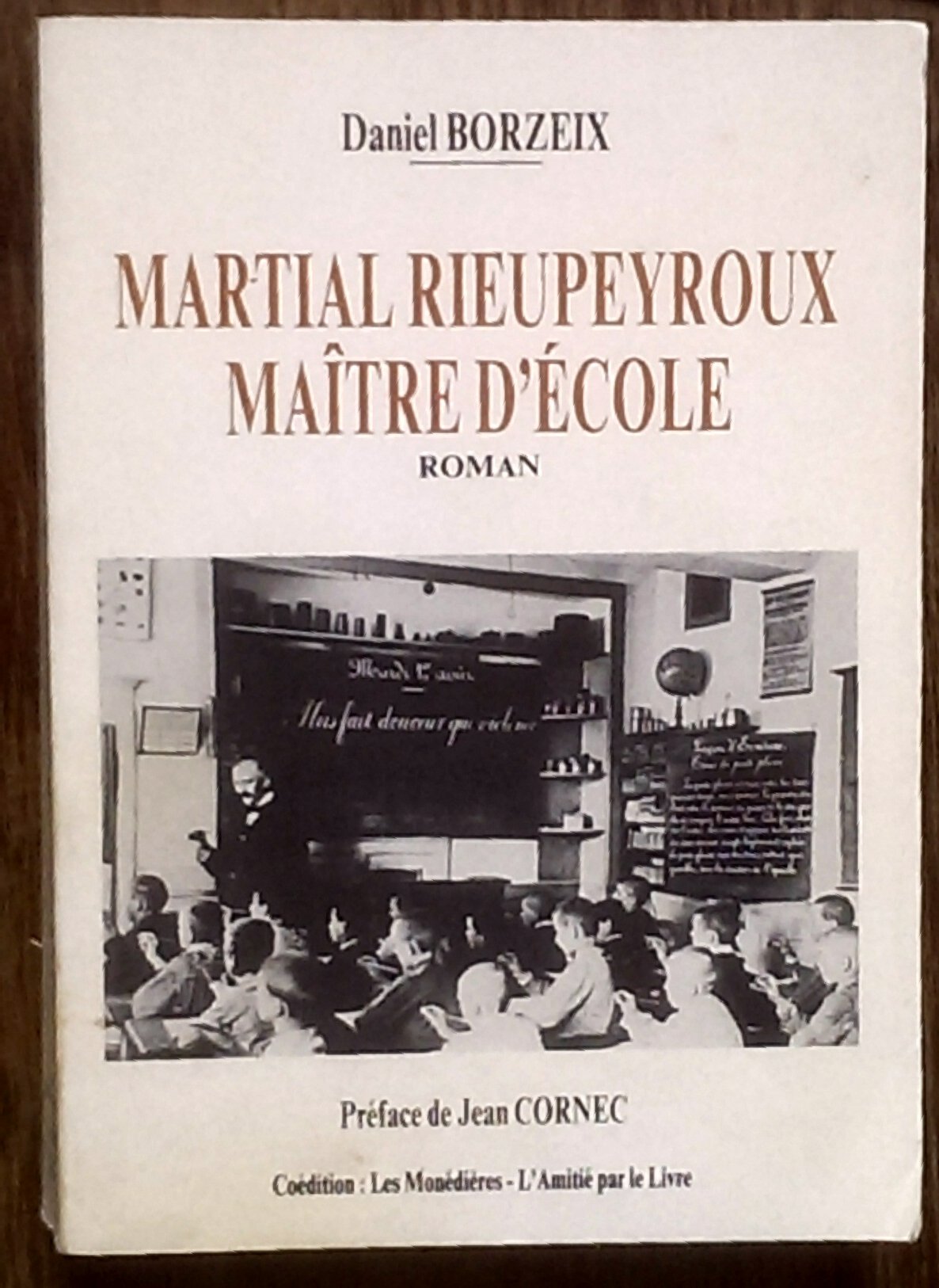 Martial rieupeyroux : maitre d'ecole 9782712101367