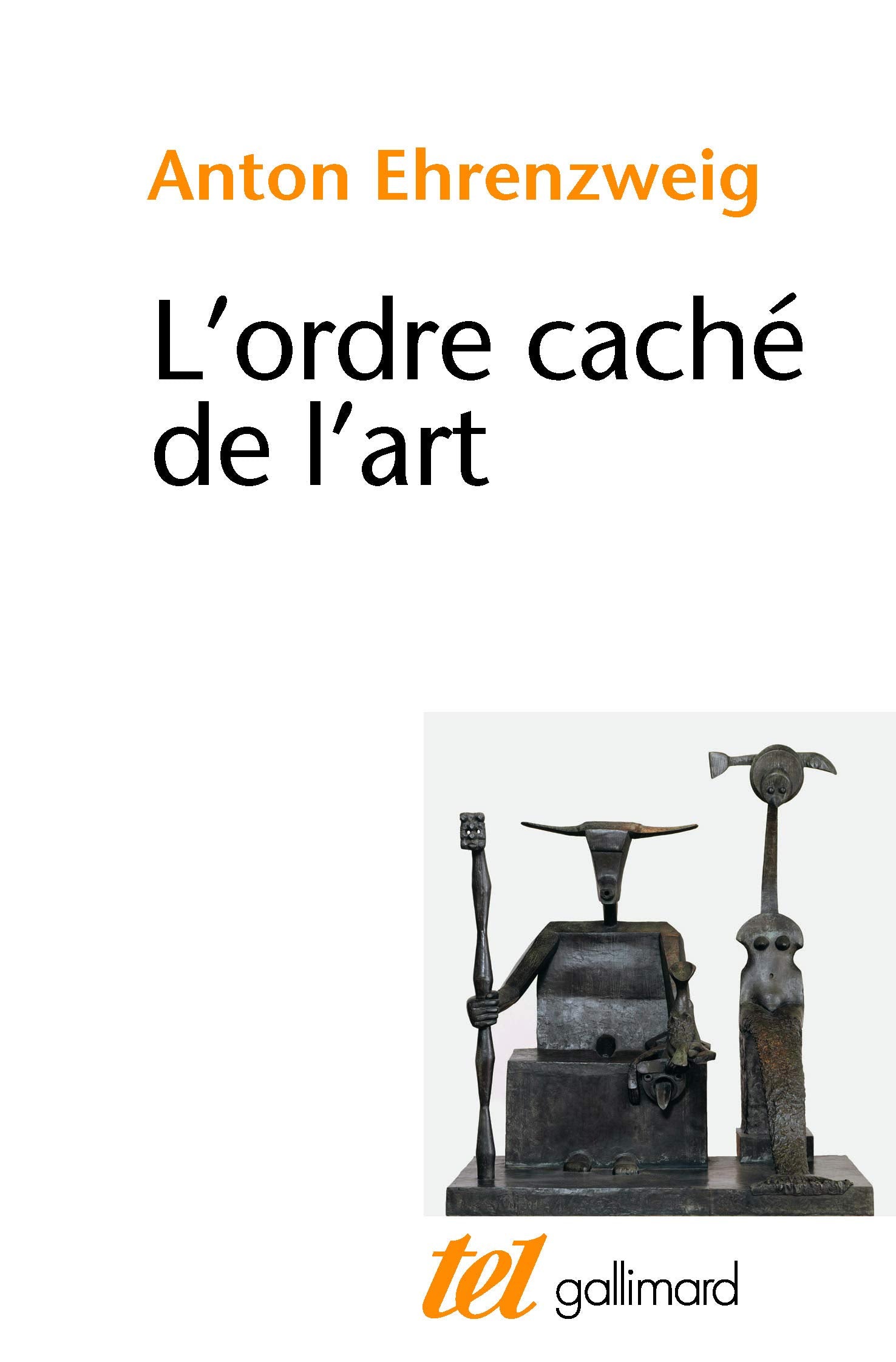 L'Ordre caché de l'art: Essai sur la psychologie de l'imagination artistique 9782070296675