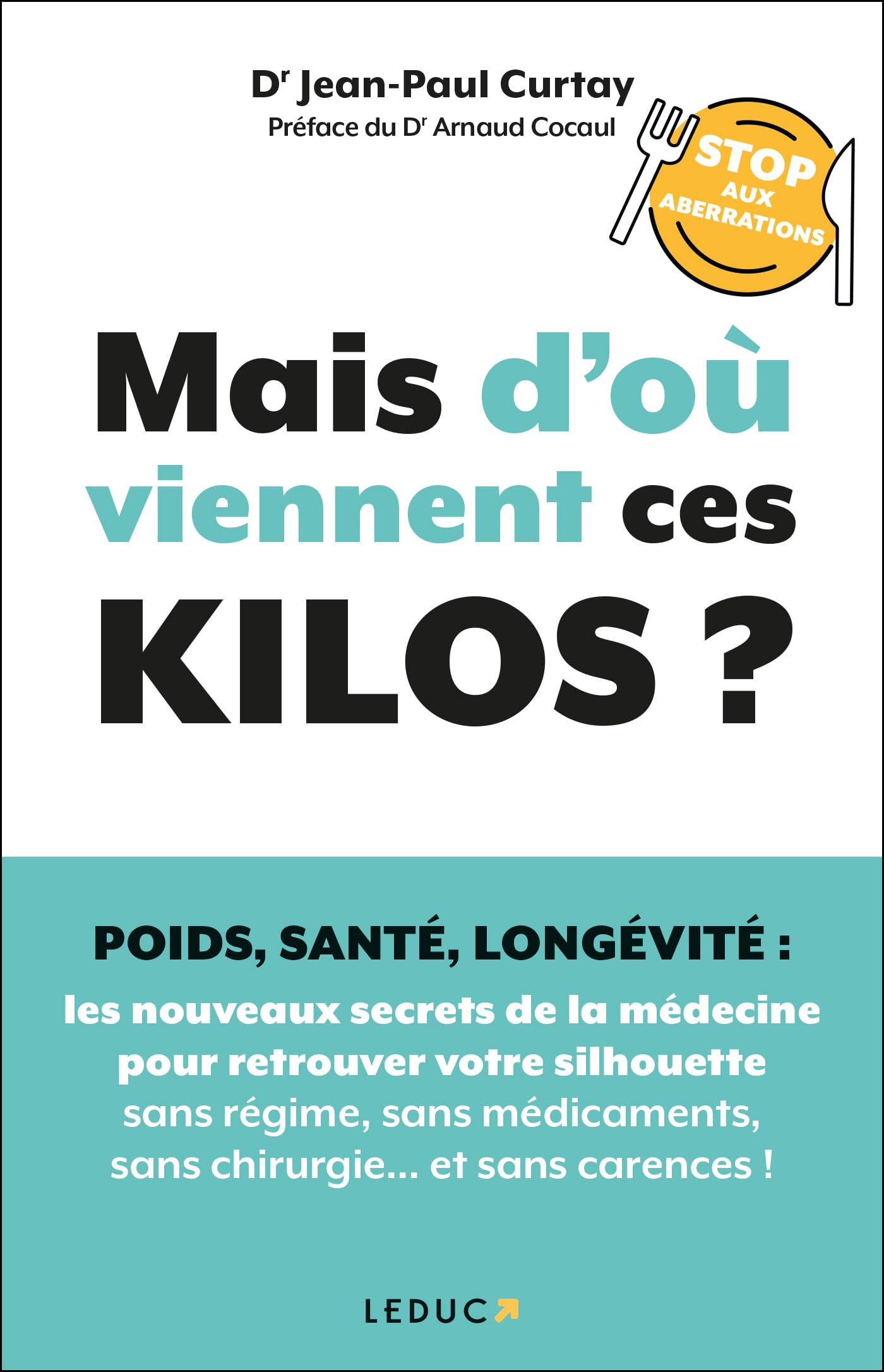 Mais d'où viennent ces kilos ?: Poids, santé, longévité: les nouveaux secrets de la médecine pour retrouver votre silhouette sans régime, sans médicaments, sans chirurgie, et sans carences ! 9791028533601