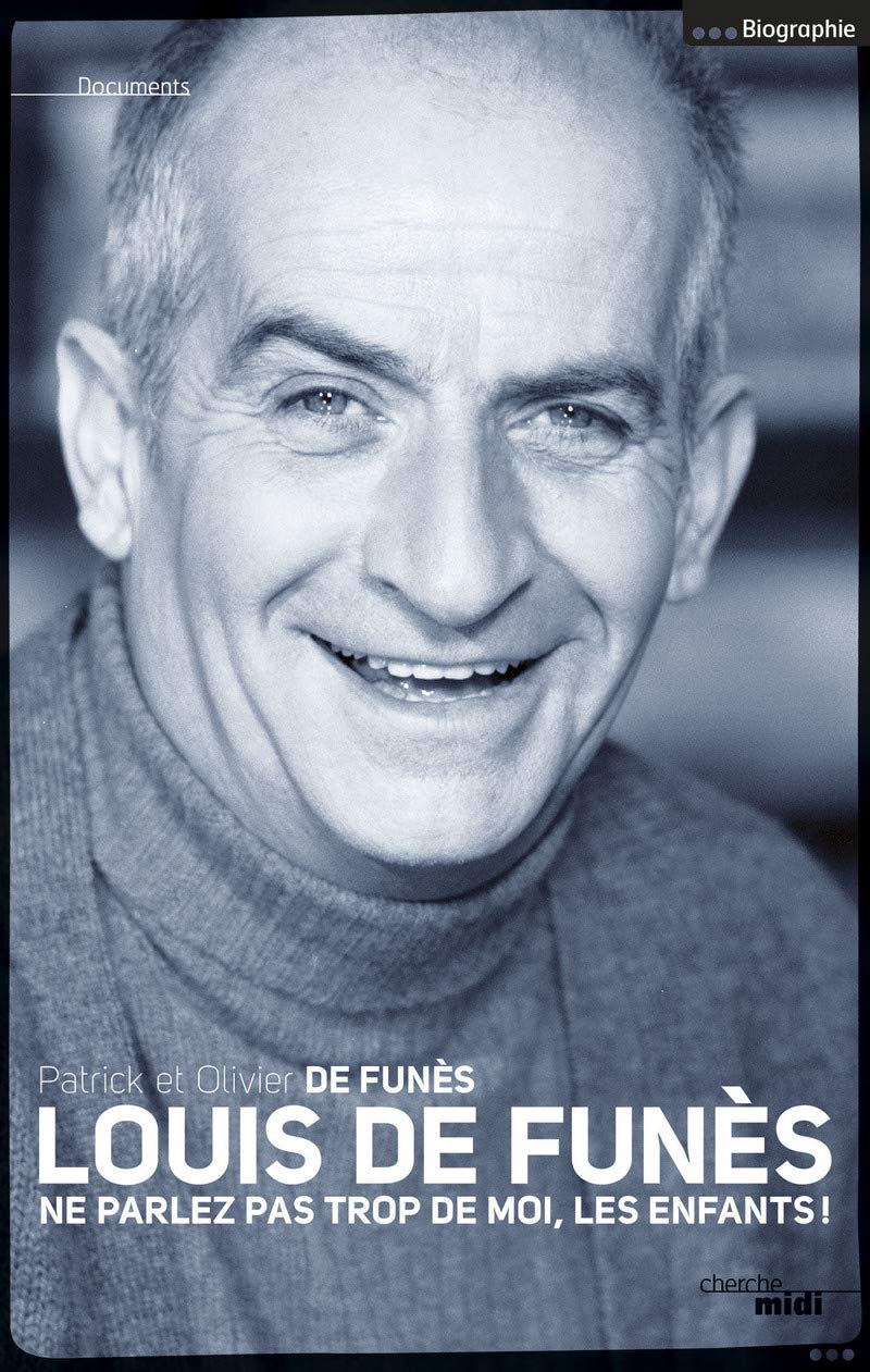 Louis de Funès (nouvelle édition): Ne parlez pas trop de moi, les enfants ! 9782749129747