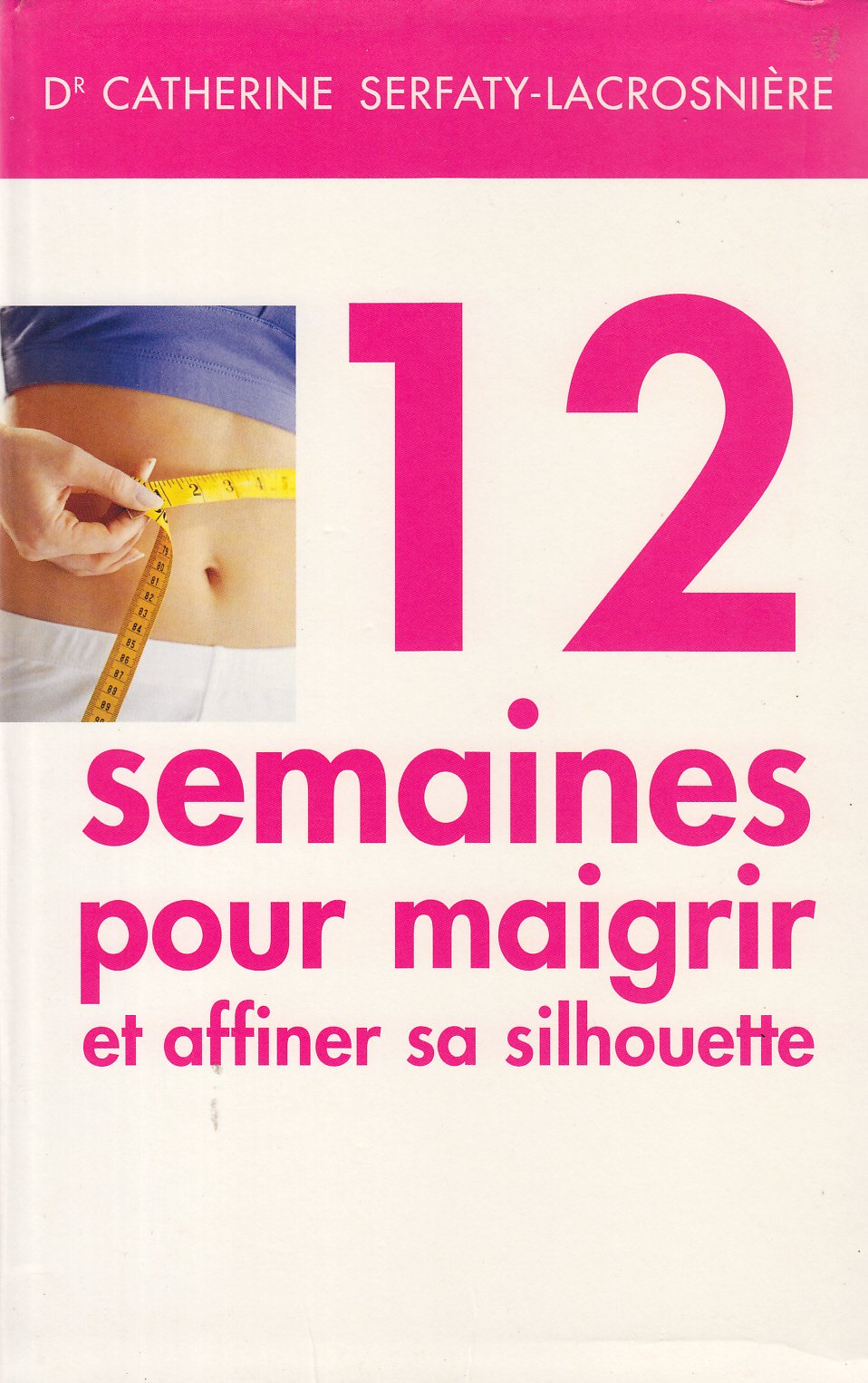 12 semaines pour maigrir et affiner sa silhouette 9782286003531