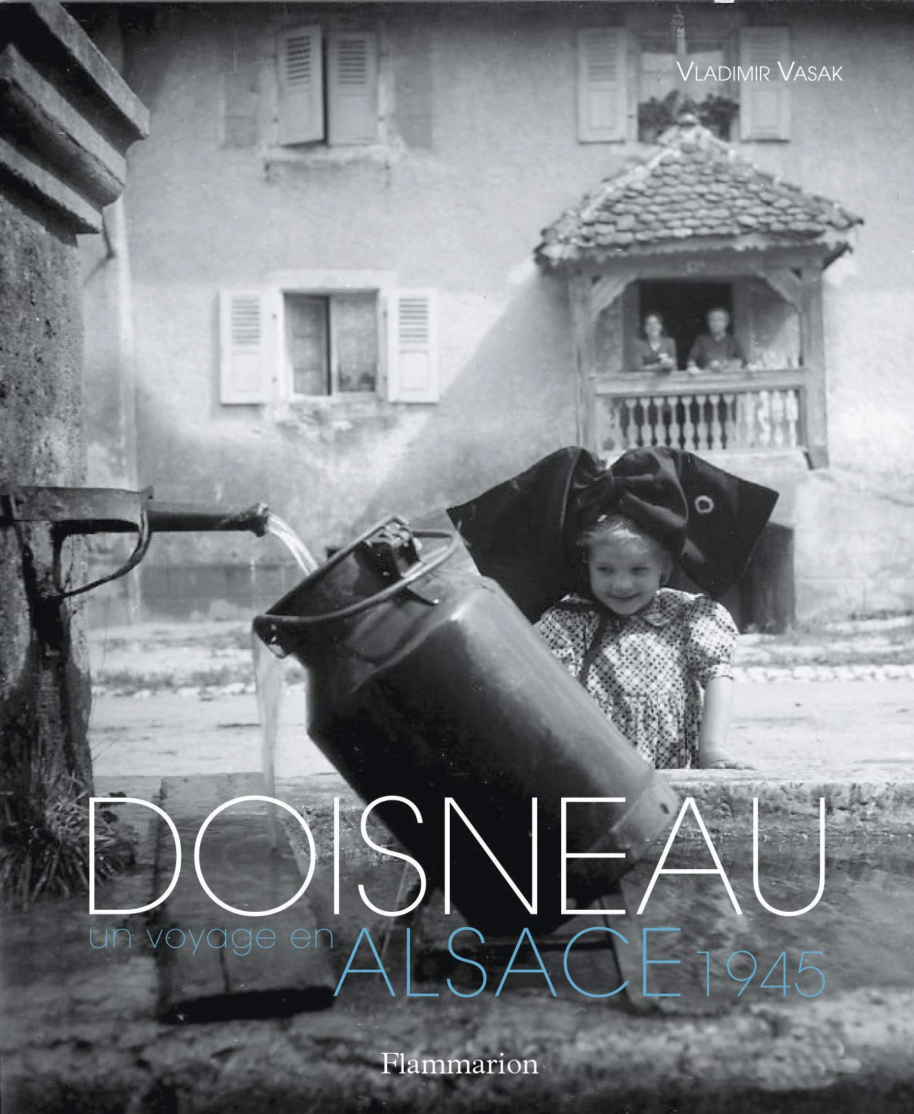 Doisneau, un voyage en Alsace, 1945 9782081217201