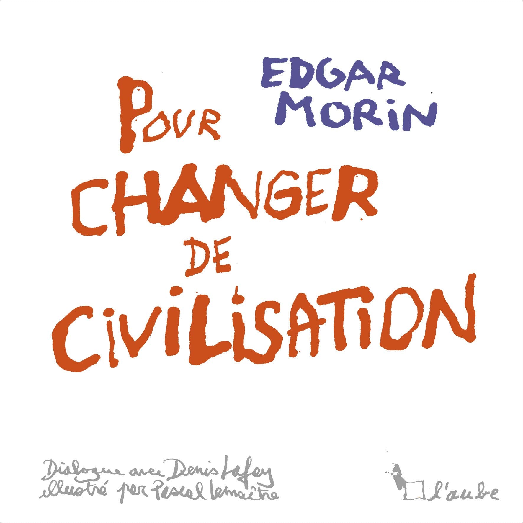 Le temps est venu de changer de civilisation 9782815939645