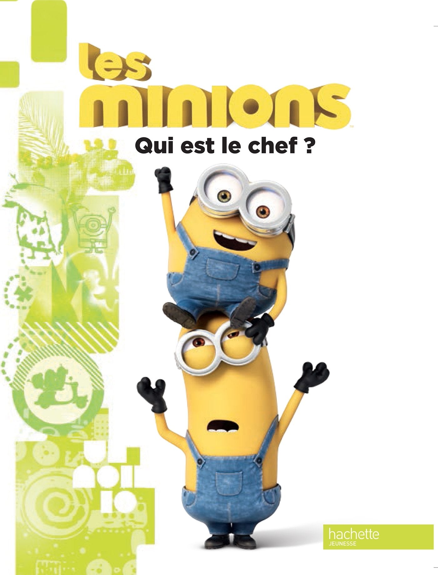 Les Minions: Qui est le chef ? 9782013990240