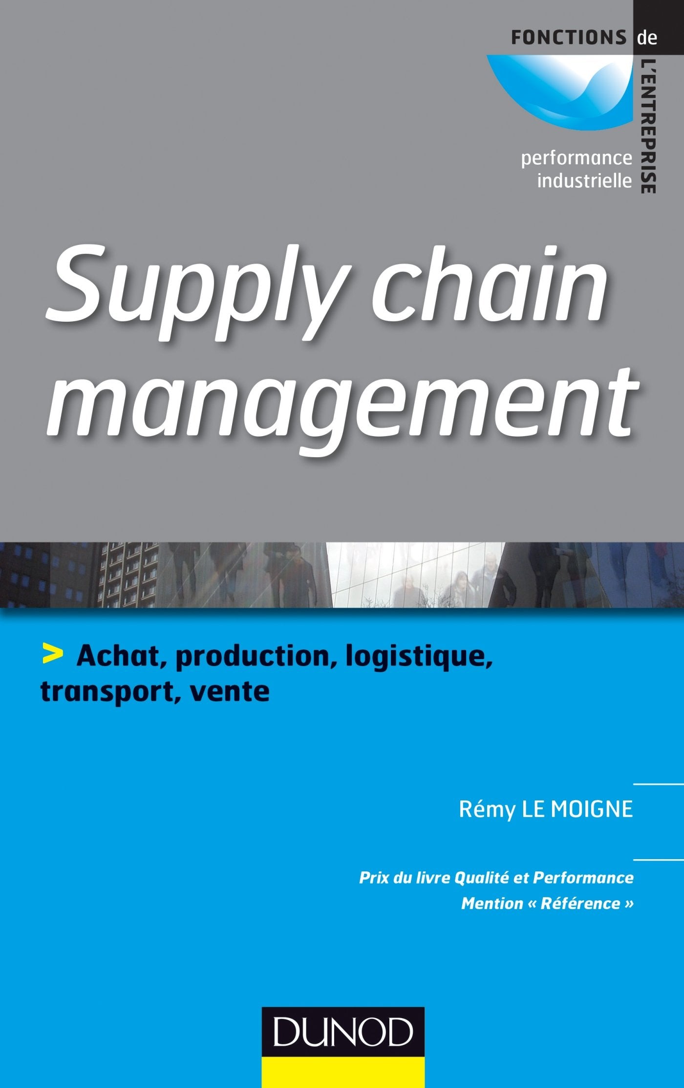 Supply chain management : Prix du livre qualité et performance 2013, catégorie Référence 9782100580231