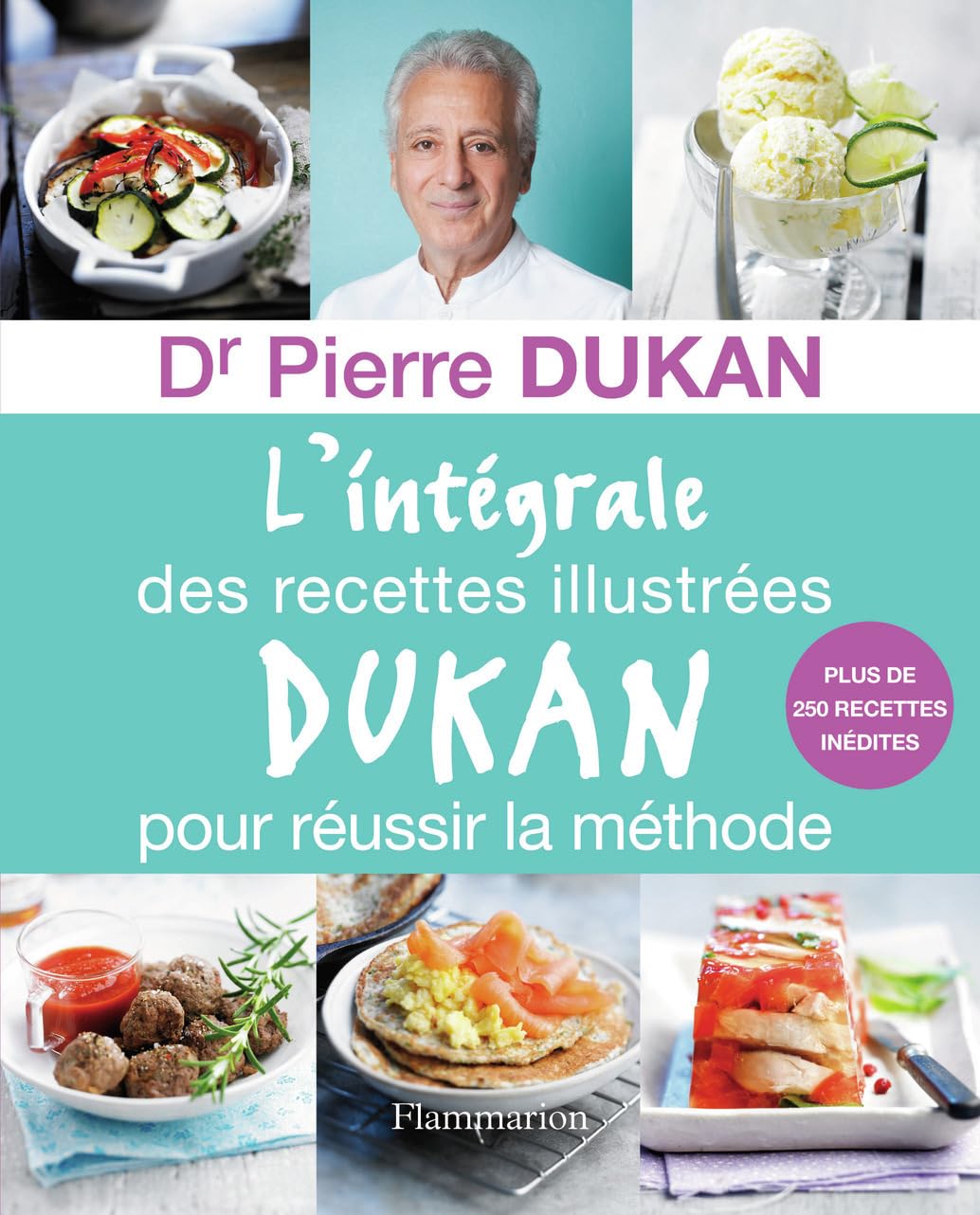 L'Intégrale des recettes illustrées Dukan pour réussir la méthode 9782081238107