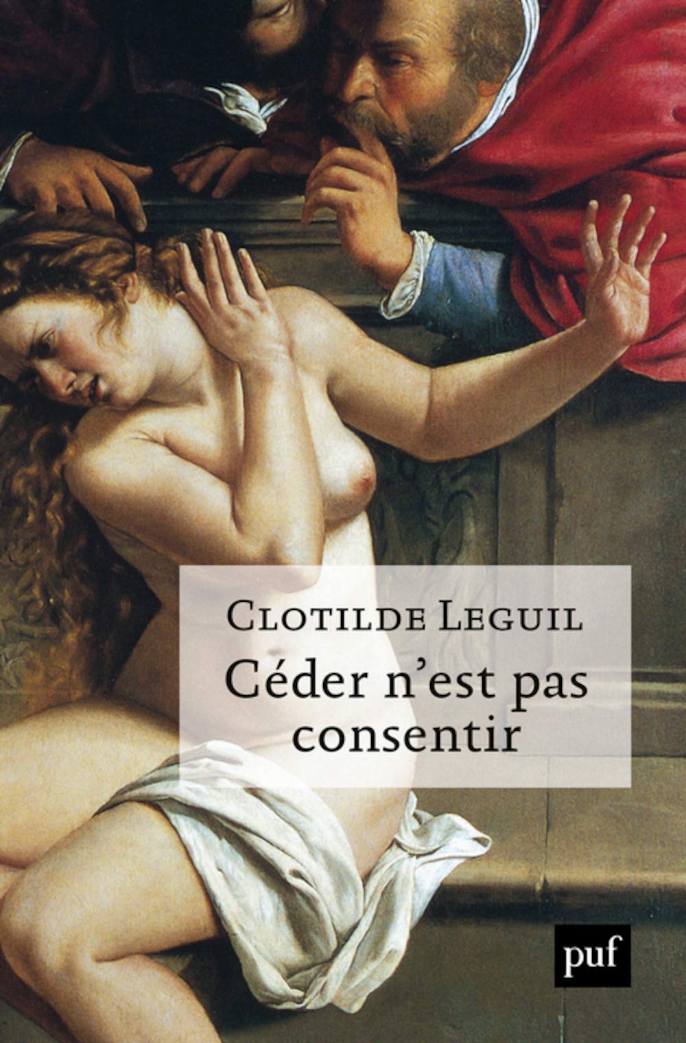 Céder n'est pas consentir: Une approche clinique et politique du consentement 9782130829201