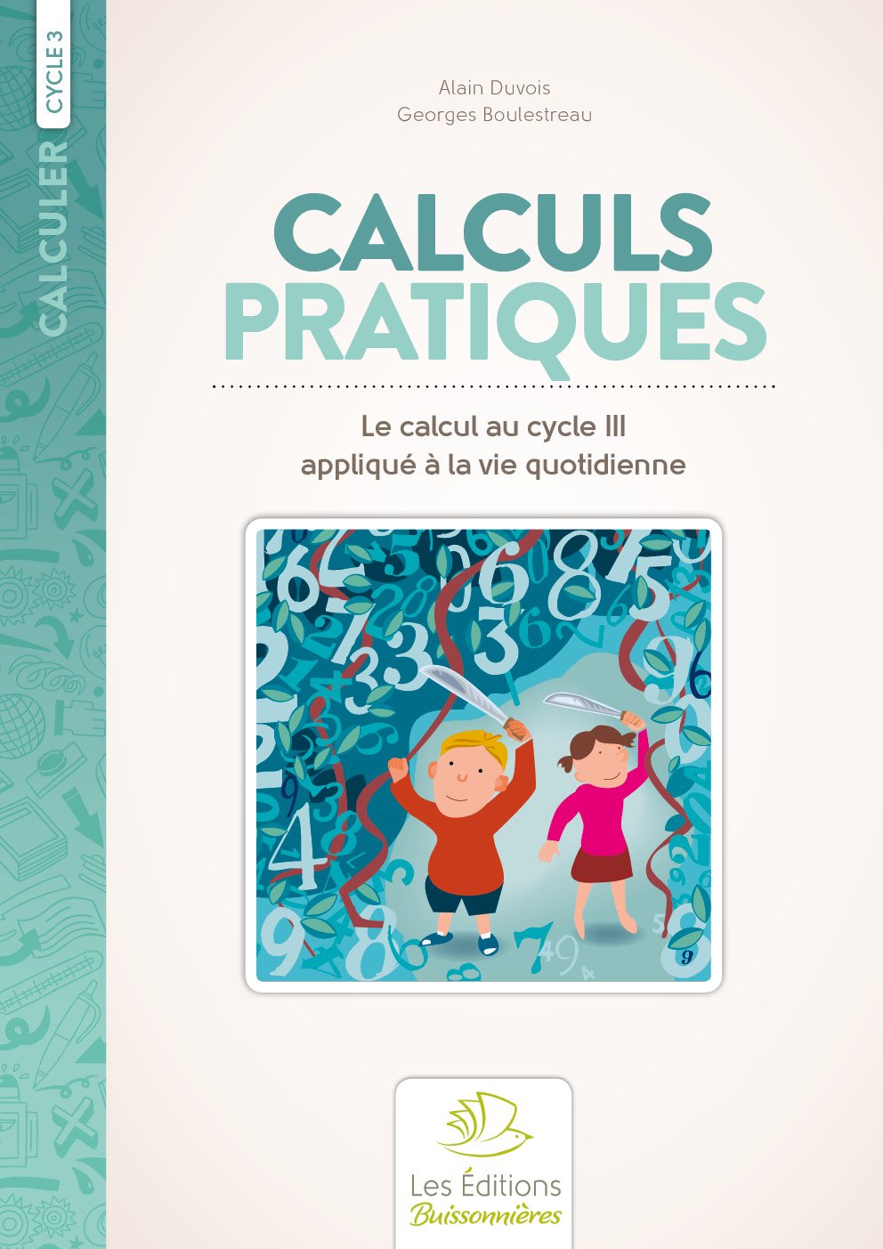 Calculs pratiques: Le calcul aplliqué à la vie quotidienne au cycle III 9782849260067