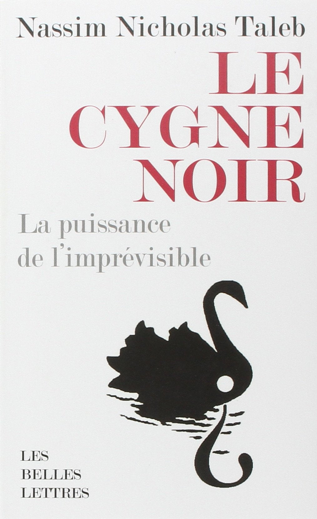 Le cygne noir : La puissance de l'imprévisible 9782251443959
