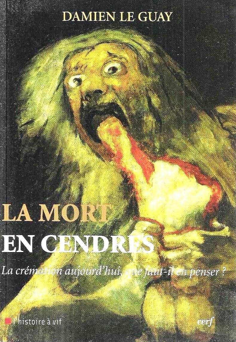 La mort en cendres - La crémation aujourd'hui, que faut-il en penser ? 9782204095990