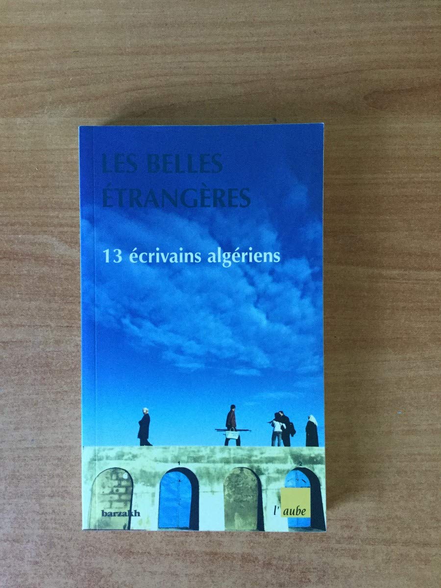Les Belles étrangères : 13 écrivains algériens 9782876789197