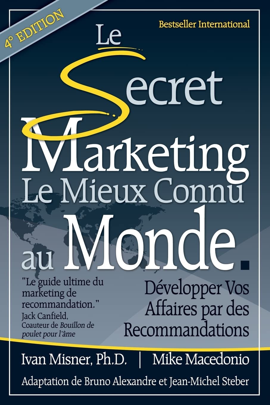 Le Secret Marketing le Mieux Connu au Monde: Developper vos affaires par des recommandations 9781546788225