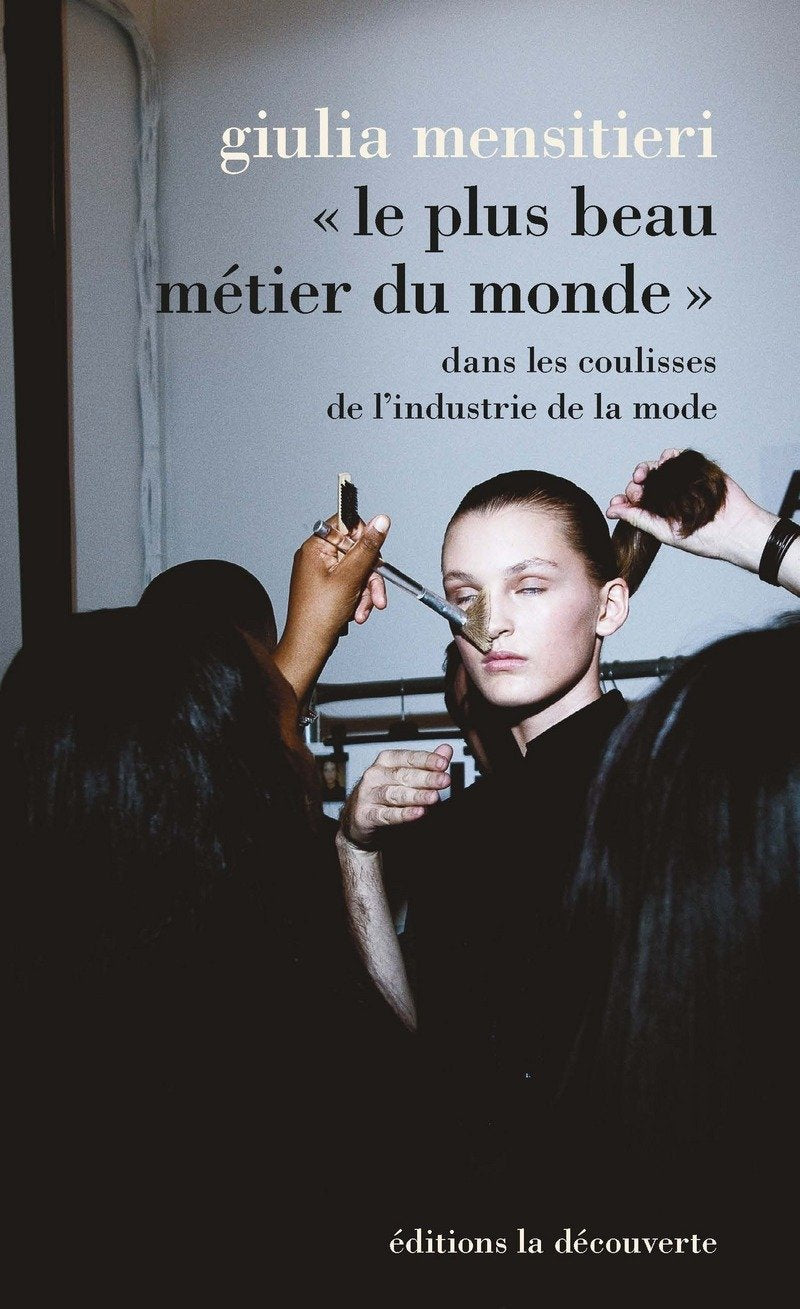 « Le plus beau métier du monde »: Dans les coulisses de l'industrie de la mode 9782707195401