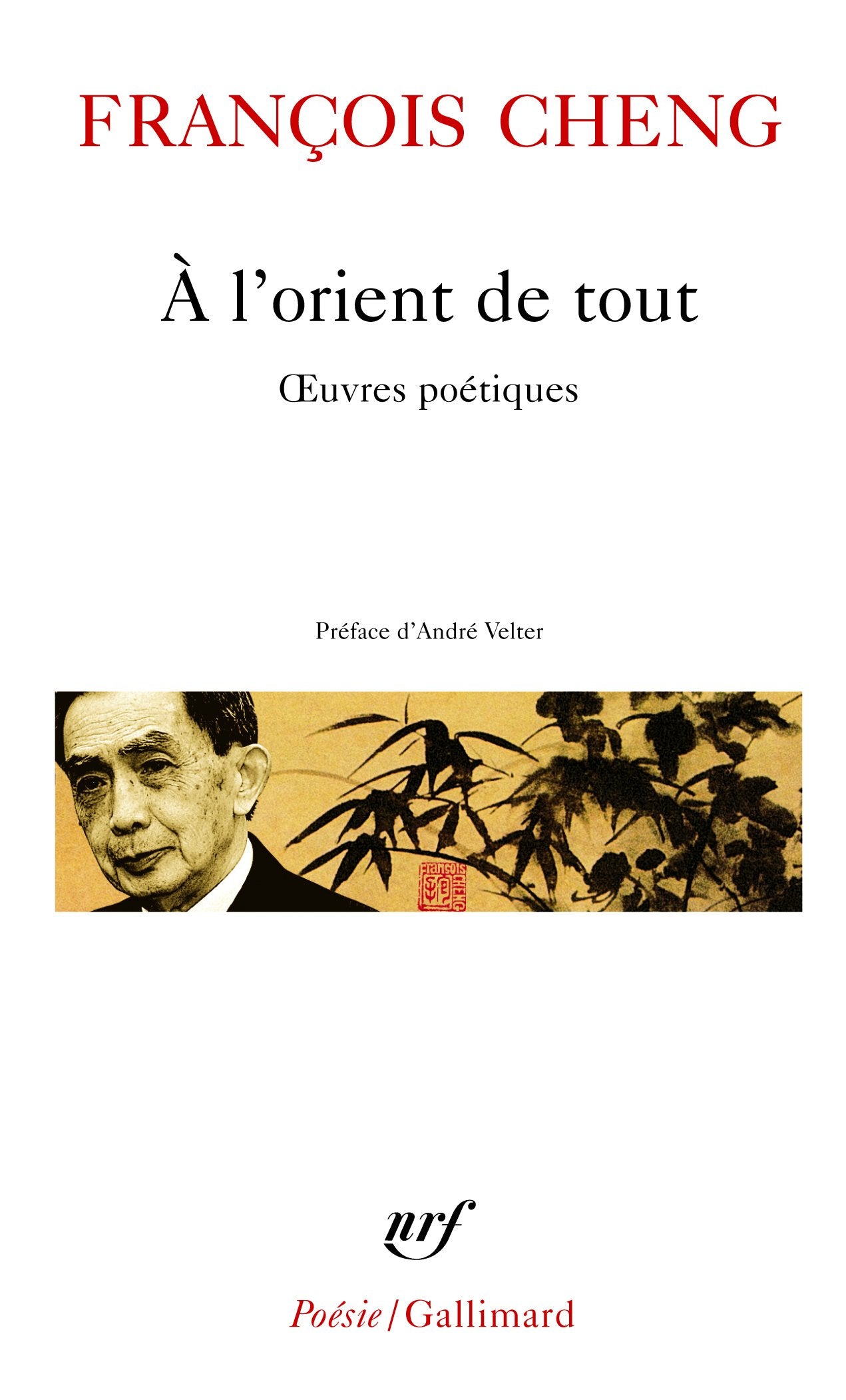 À l'orient de tout: Œuvres poétiques 9782070307203