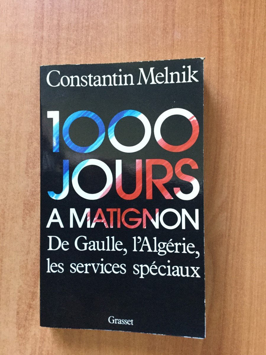 Mille jours à Matignon. De Gaulle, l'Algérie, les services spéciaux 9782246398912