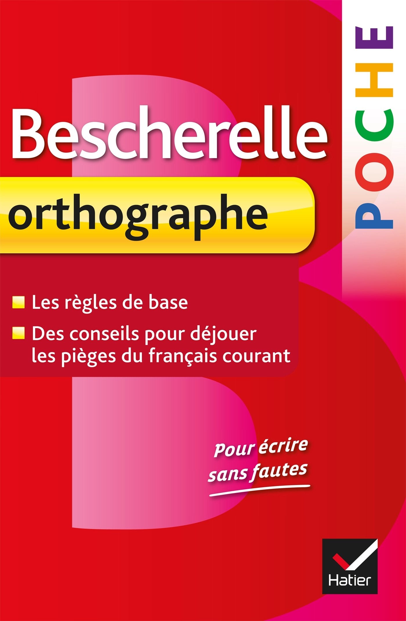 Bescherelle poche Orthographe: L'essentiel de l'orthographe française 9782218952395