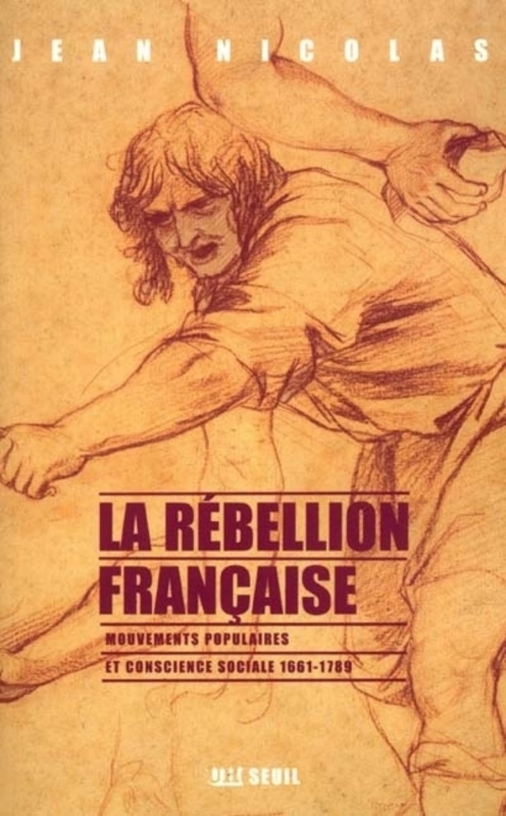 La rebellion française. mouvements populaires et conscience sociale : 1661-1789 9782020511506