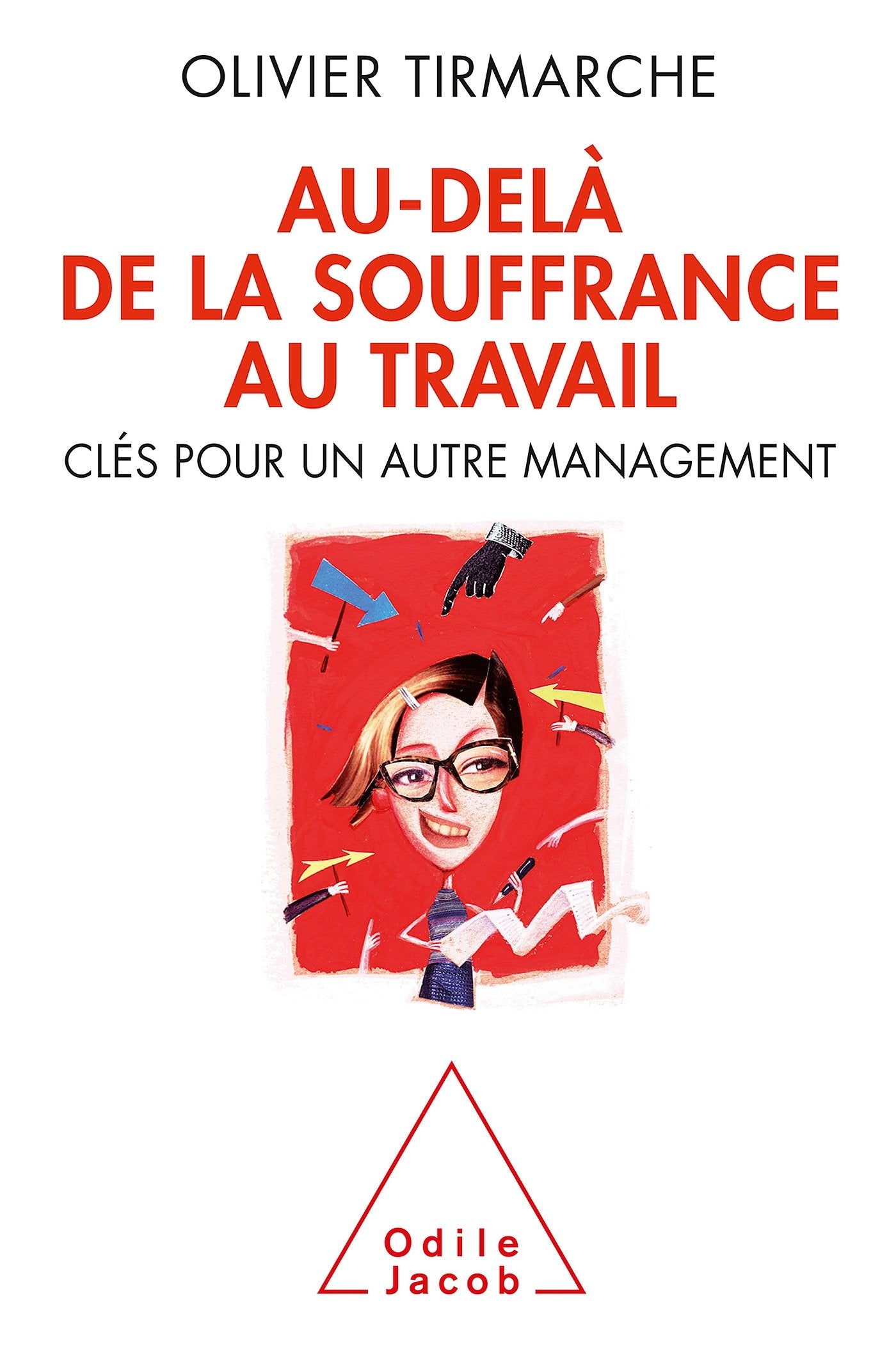 Au-delà de la souffrance au travail: Clés pour un autre management 9782738124821