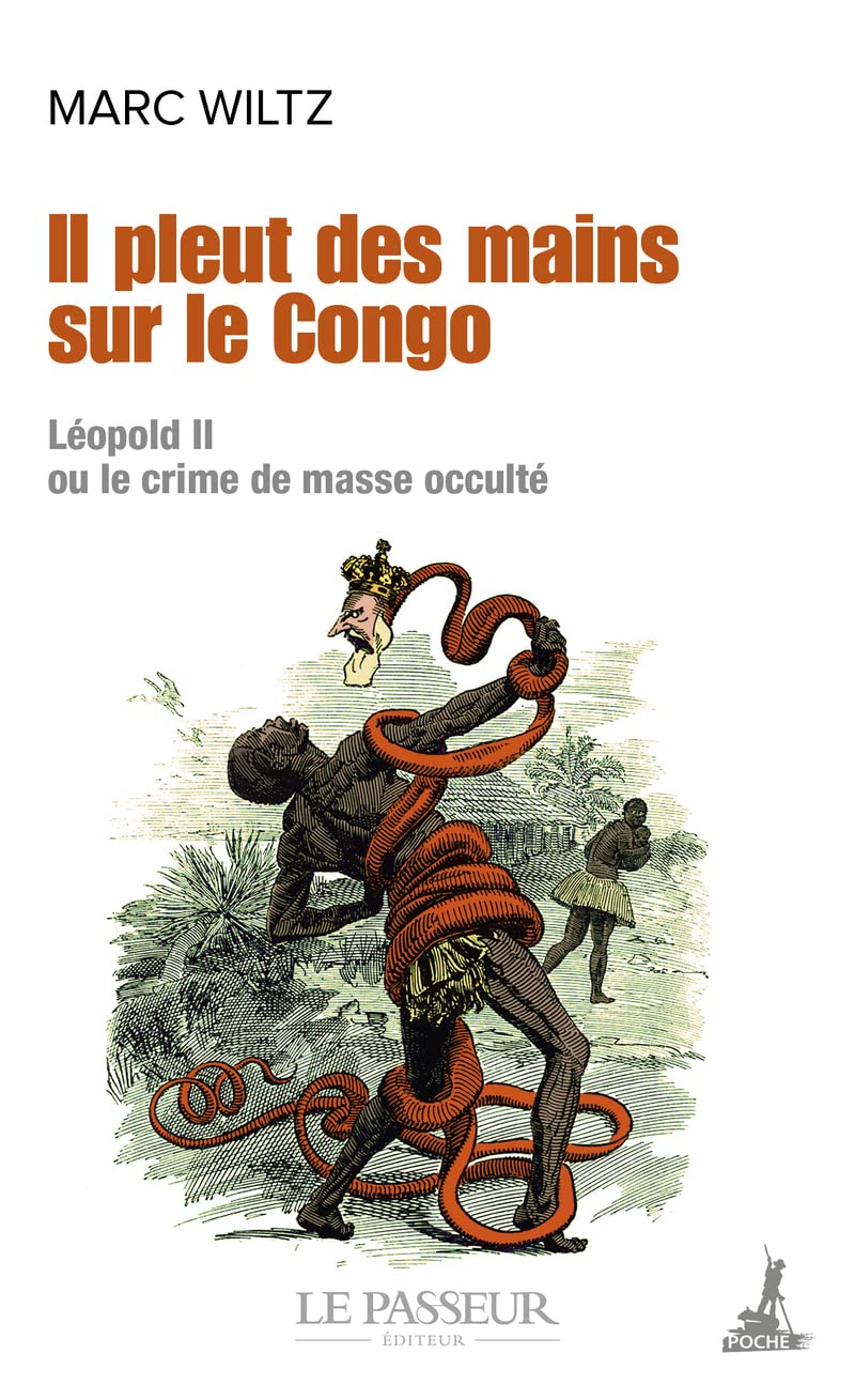 Il pleut des mains sur le Congo - Léopold II ou le crime de masse occulté 9782368909775