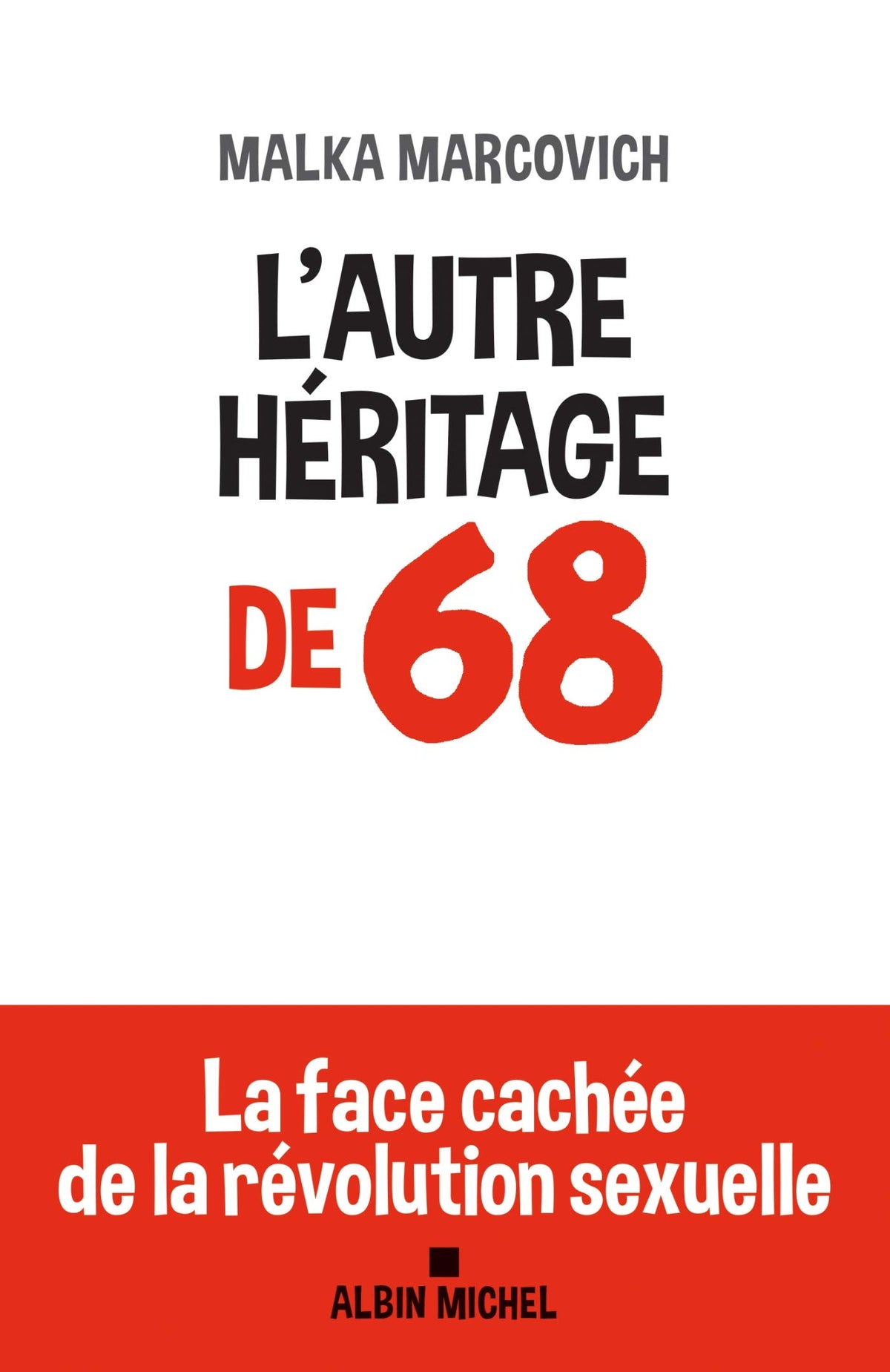 L'Autre héritage de 68: La face cachée de la révolution sexuelle 9782226402455