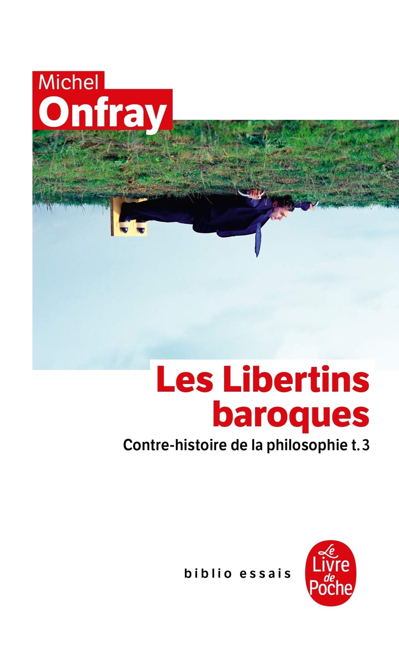 Contre-histoire de la philosophie tome 3 : Les Libertins baroques: Contre-histoire de la philosophie t.3 9782253084440