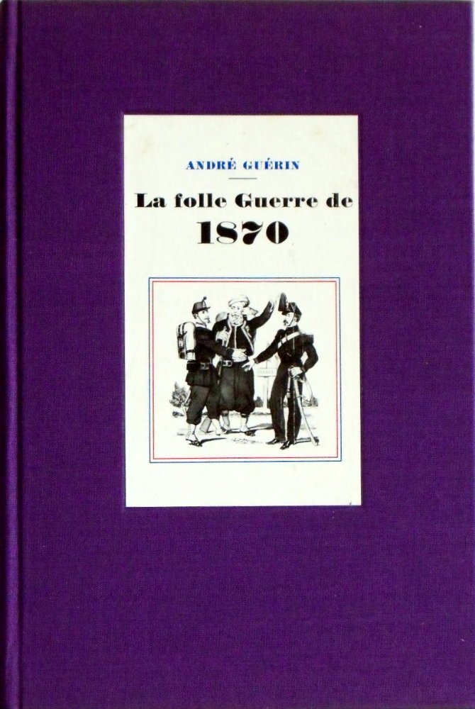 La folle guerre de 1870