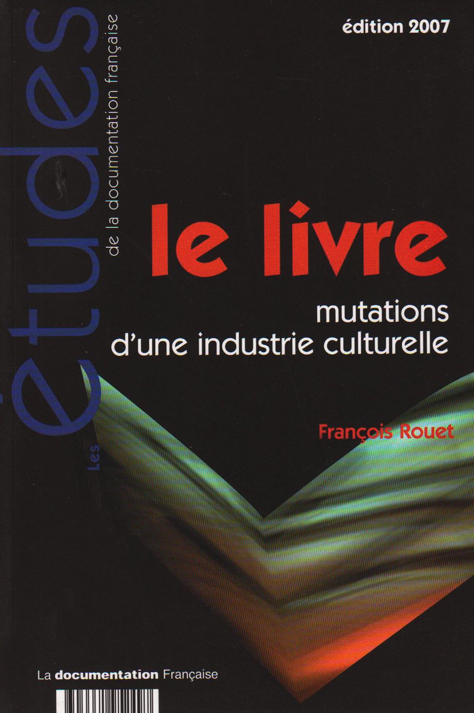 Le livre n 5249-50 2007 - Mutations d'une industrie culturelle 3303331952497