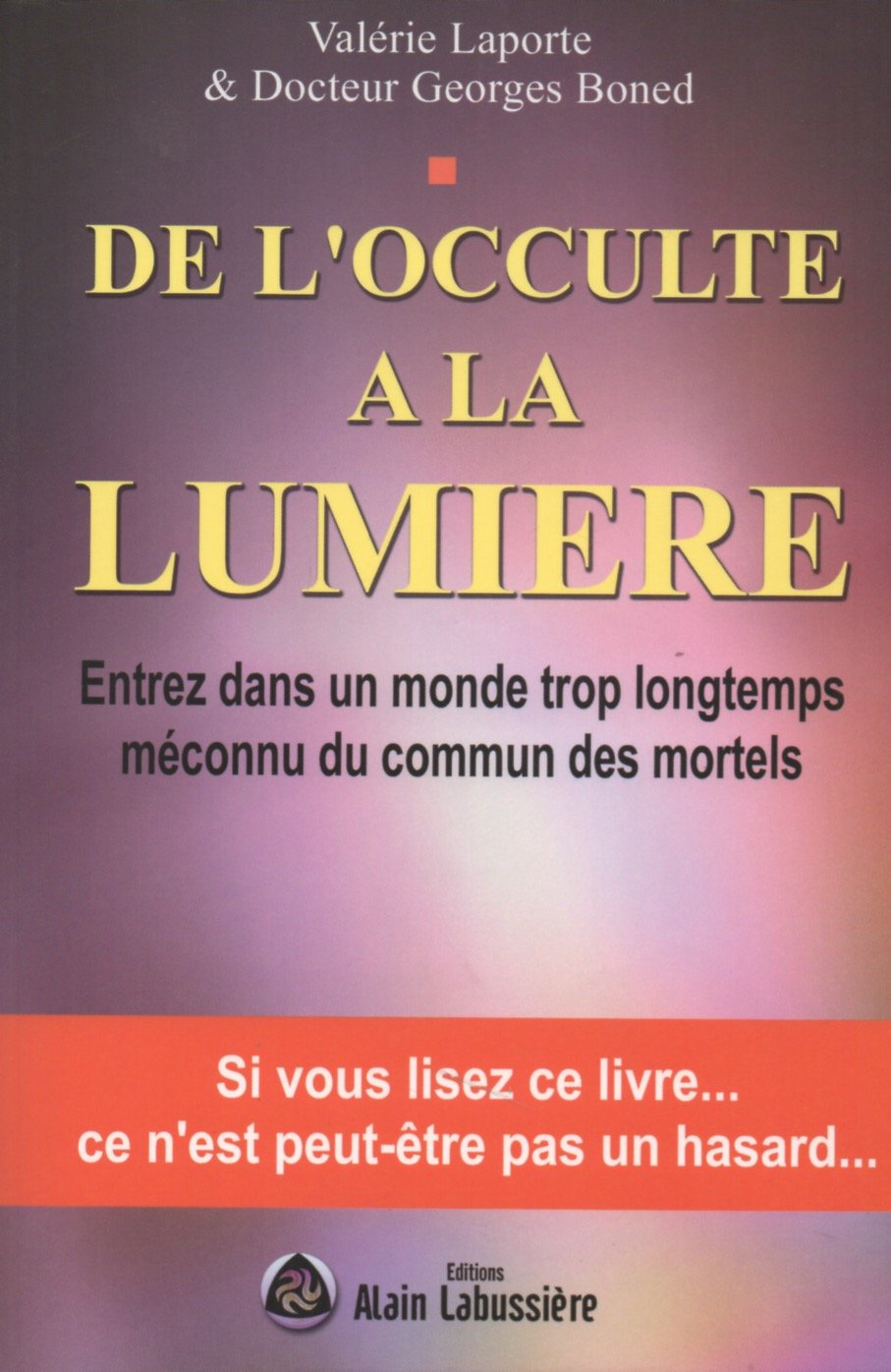 DE L'OCCULTE À LA LUMIÈRE 9782849881491