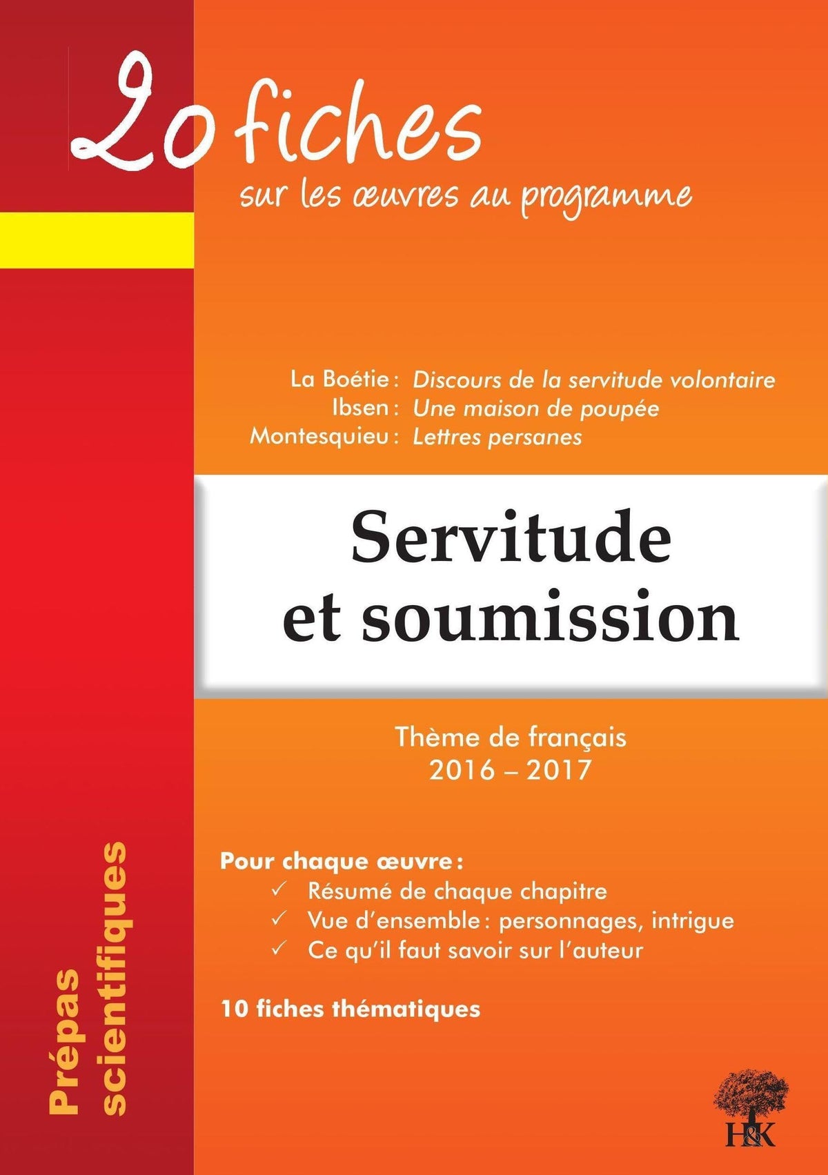 20 fiches sur les oeuvres thème de français 2016-2017 Prépa scientifique: servitude et soumission 9782351413296