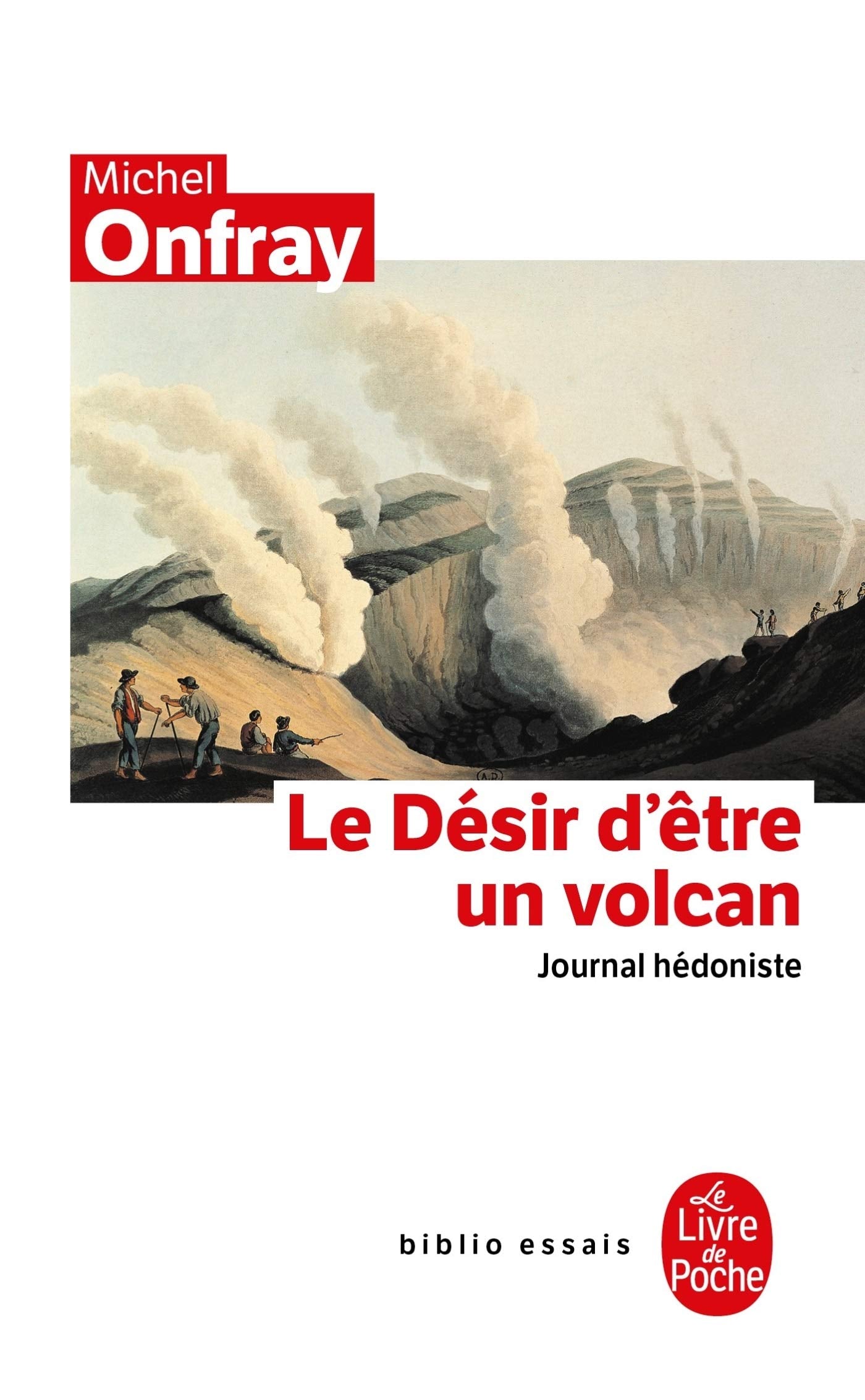 Journal hédoniste : Tome 1, Le désir d'être un volcan 9782253942634