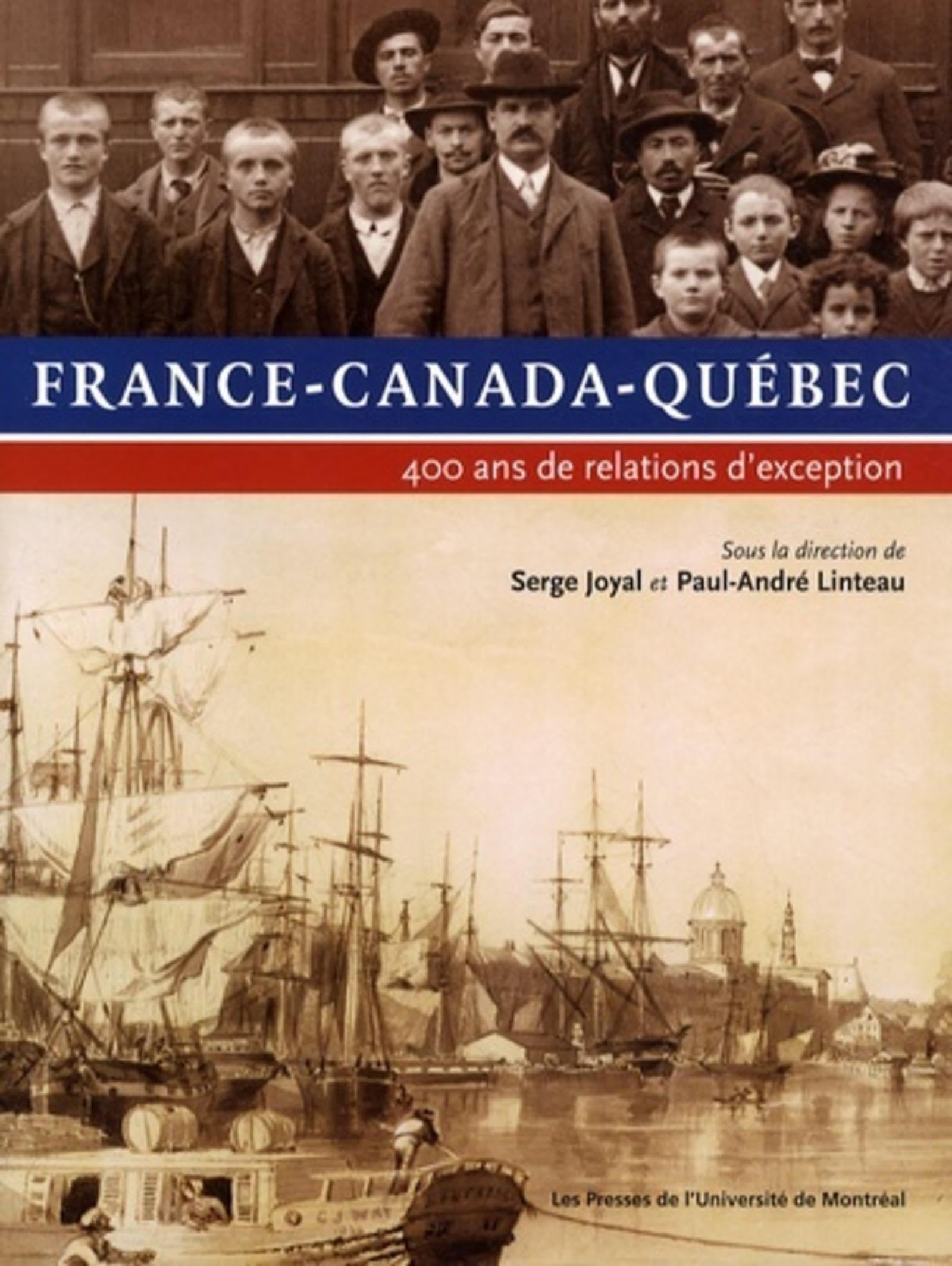 France-Canada-Québec: 400 ans de relations d'exception 9782760621169