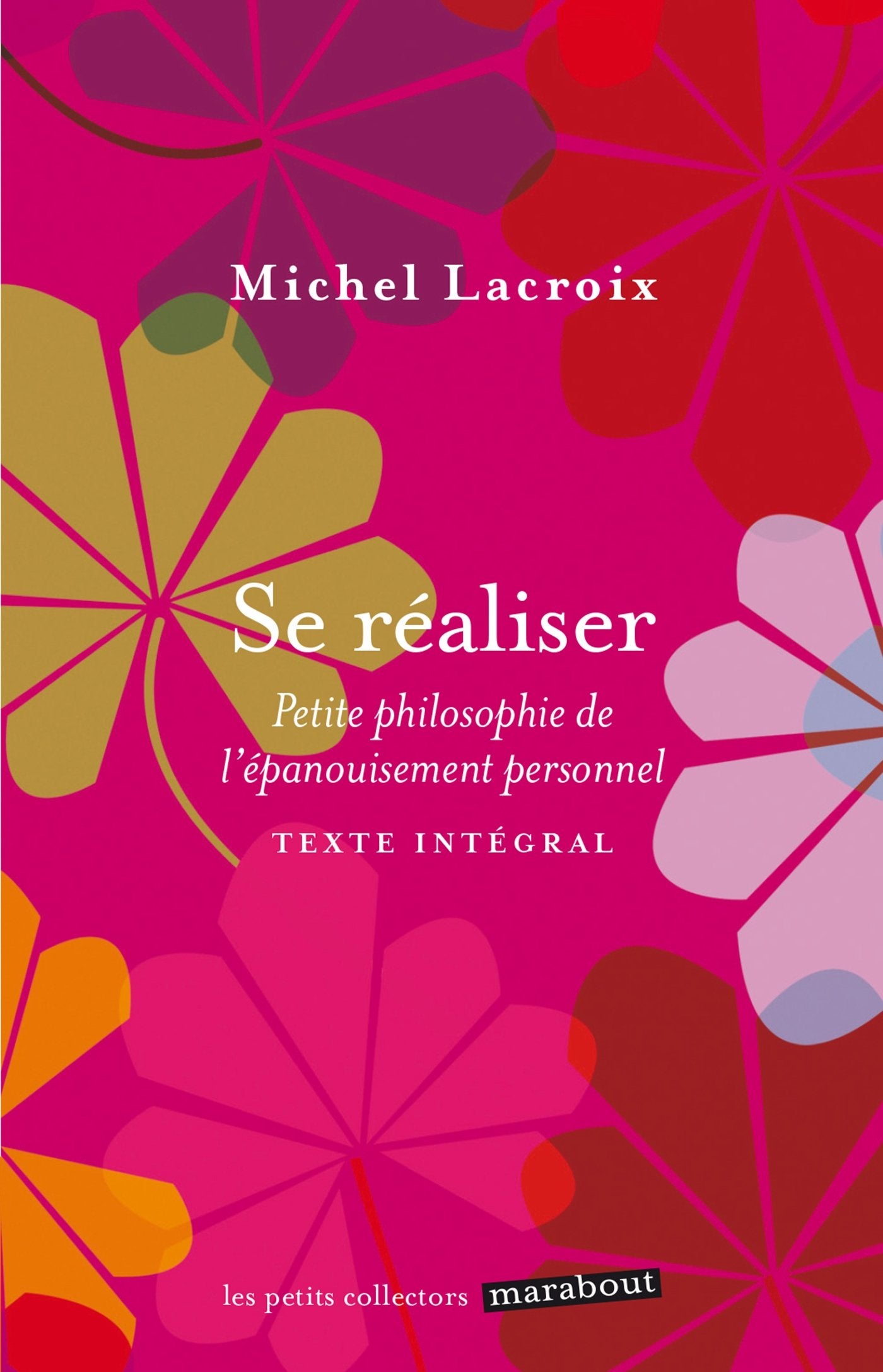 Se réaliser: Petite philosophie de l'épanouissement personnel 9782501082969