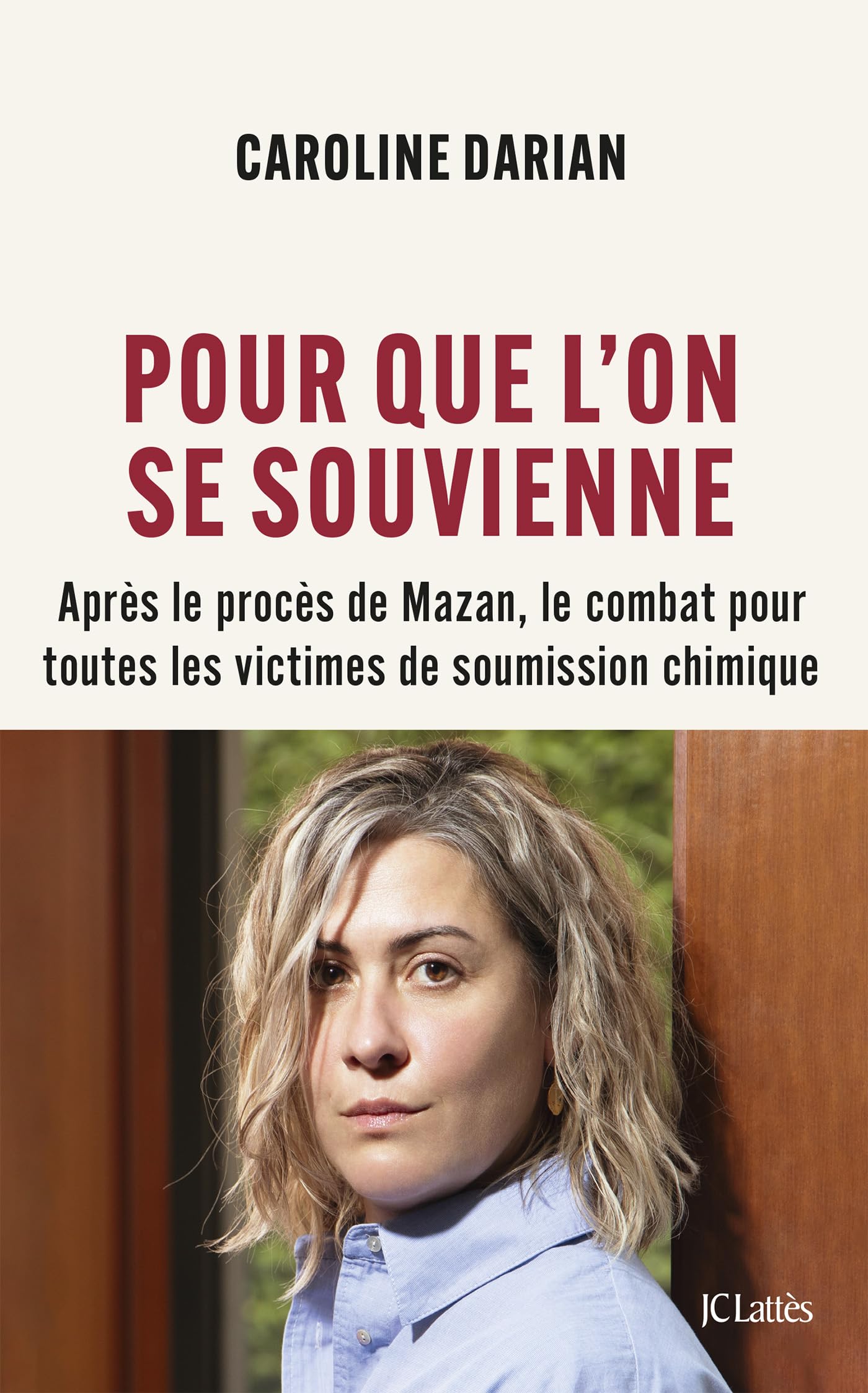 Pour que l'on se souvienne: Après le procès de Mazan, le combat pour toutes les victimes de soumission chimique 9782709675659
