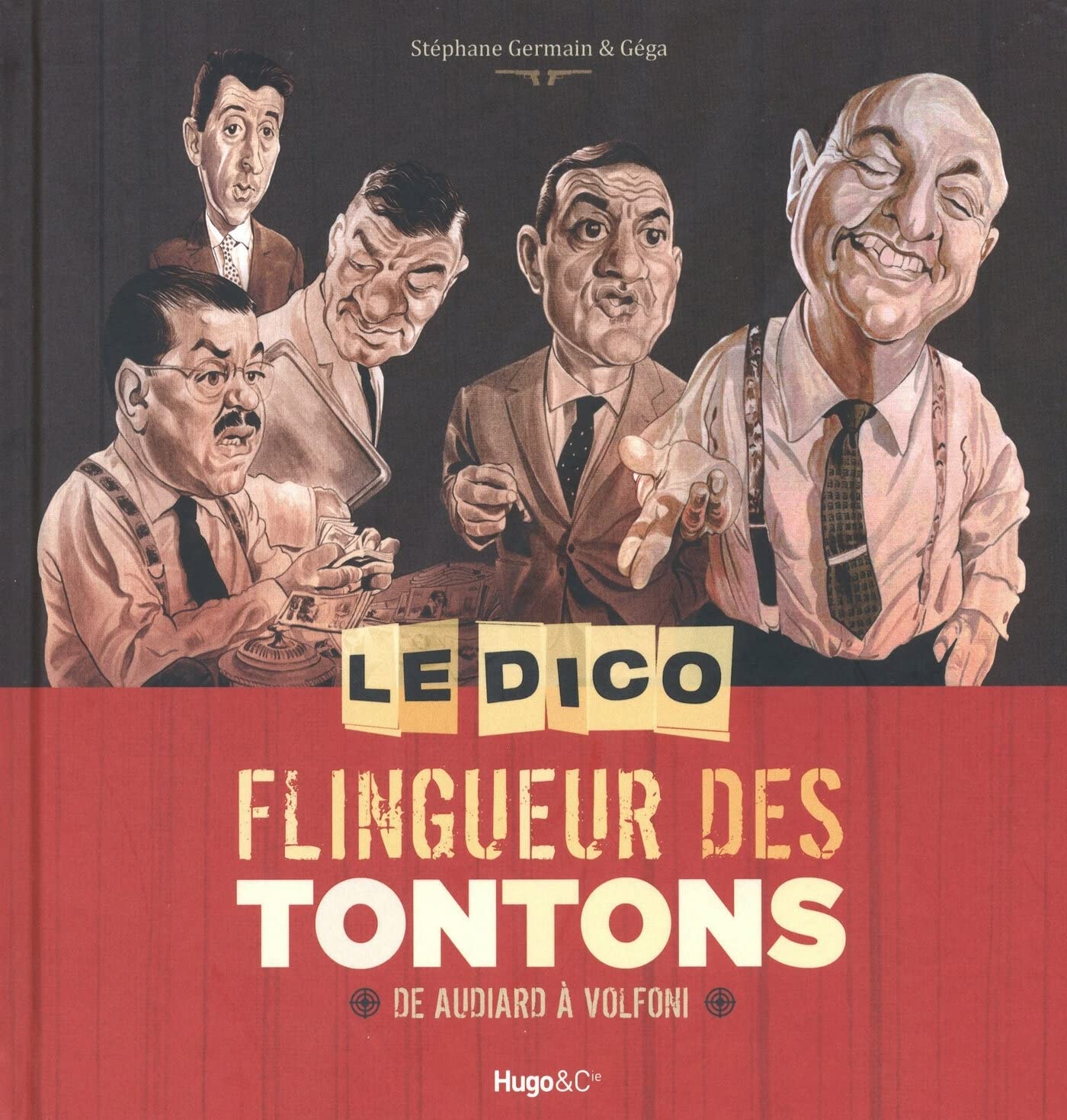 LE DICO FLINGUEUR DES TONTONS - DE AUDIARD A VOLFONI 9782755607161