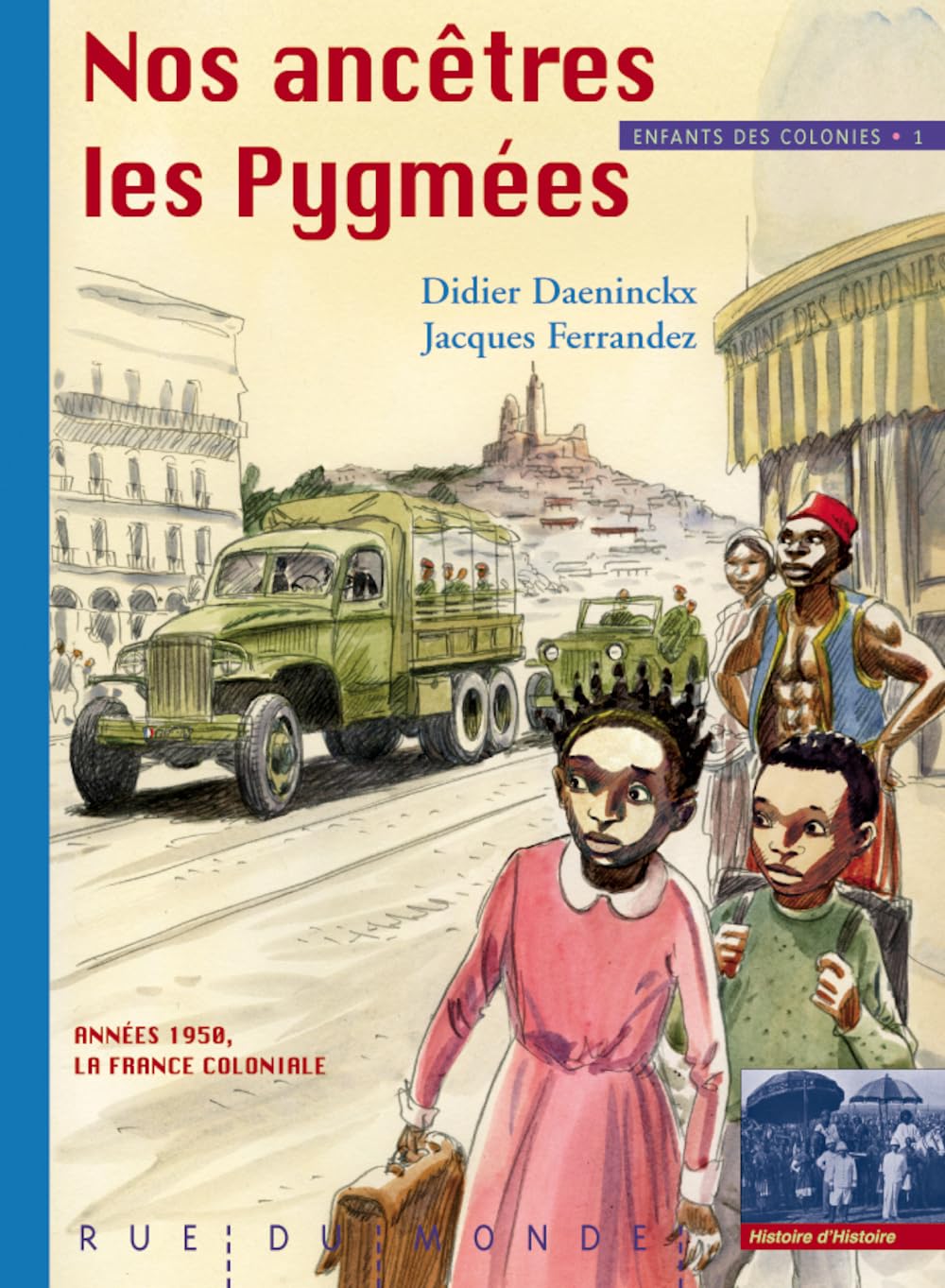 Enfants des colonies: Tome 1, Nos ancêtres les Pygmées 9782355040795
