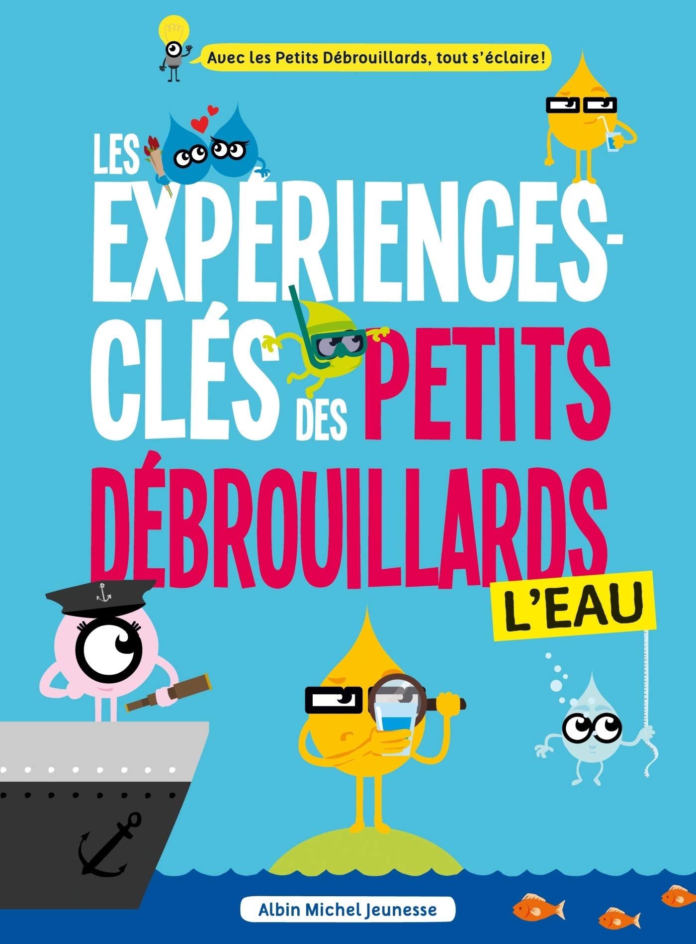 Les expériences-clés des Petits Débrouillards - L eau 9782226252661