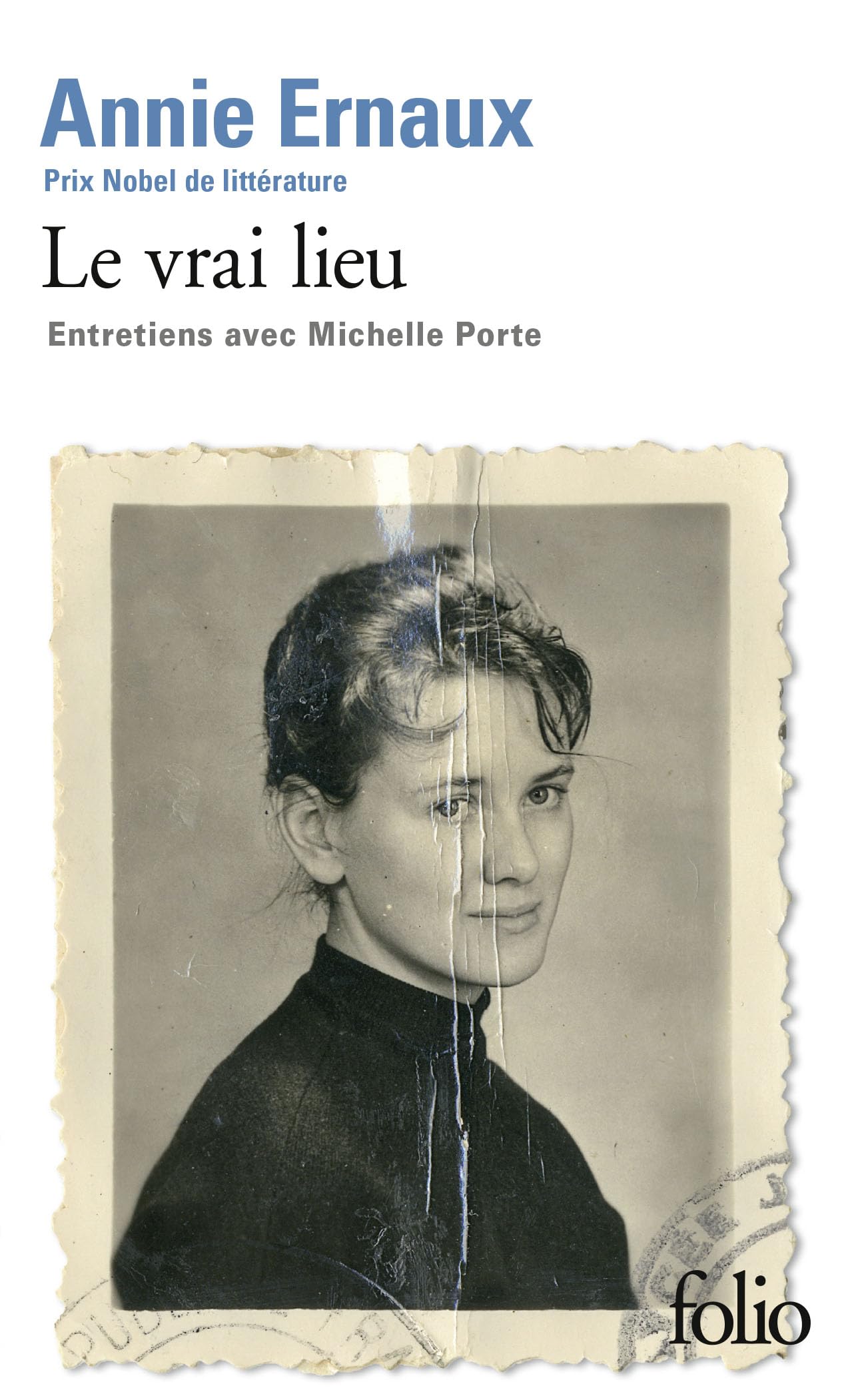 Le vrai lieu: Entretiens avec Michelle Porte - Prix Nobel de Littérature 2022 9782072779657
