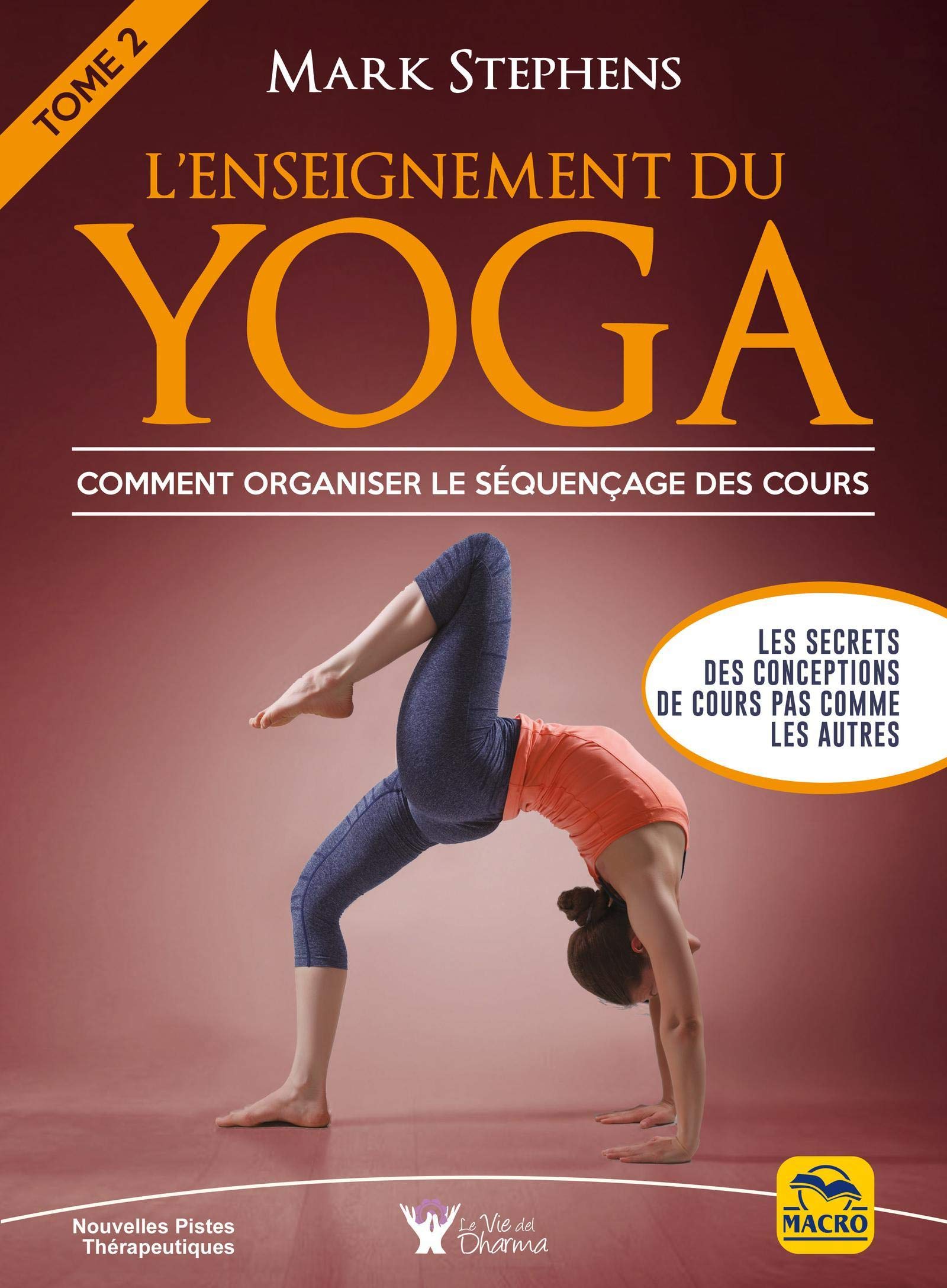L ENSEIGNEMENT DU YOGA: COMMENT ORGANISER LE SEQUENCAGE DES COURS 9788893194396