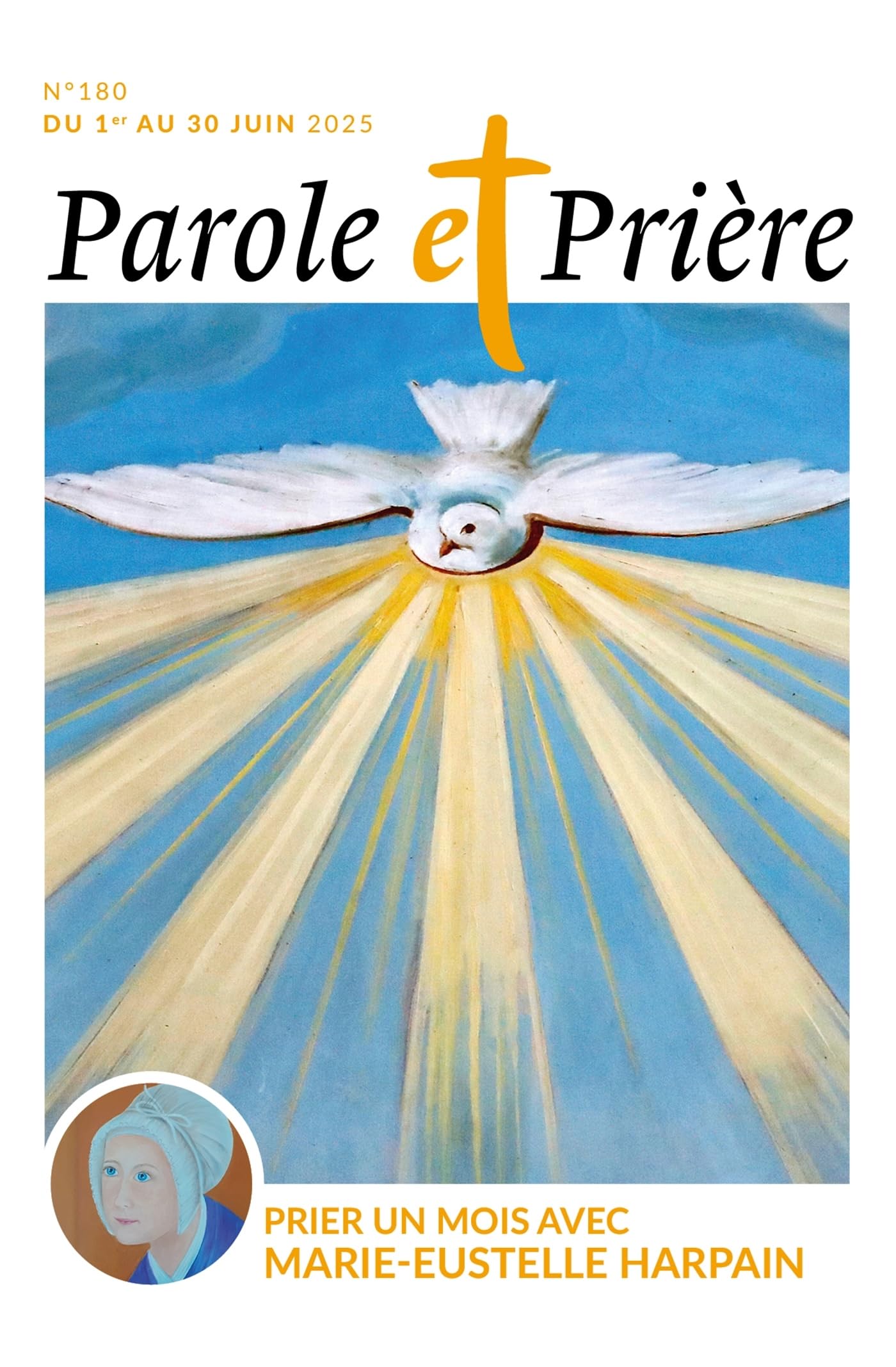 Parole et prière n°180 juin 2025: Prier un mois avec Marie-Eustelle Harpain 9772109551806