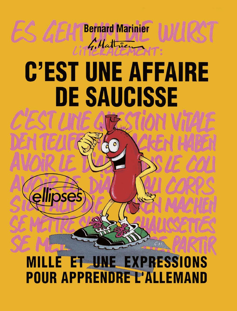 C'est une affaire de saucisse: Mille et une expressions pour apprendre l'allemand 9782729892043